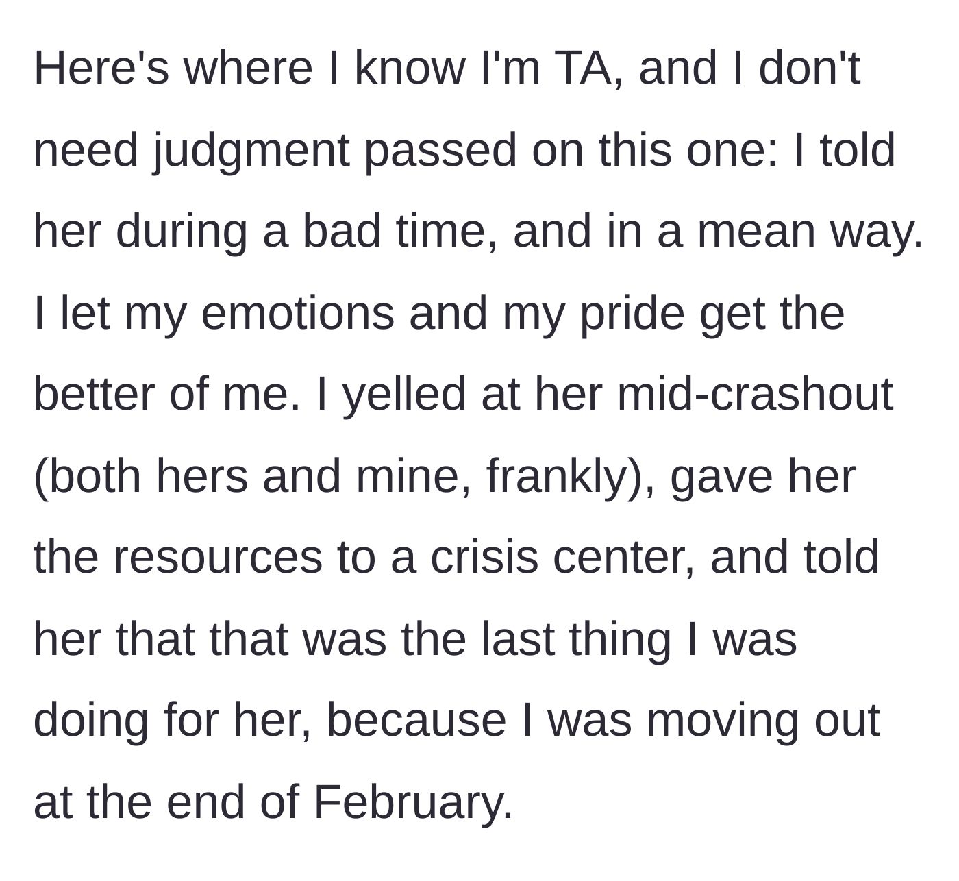 Story part 2 - The main character admits to exploding in anger during a mutual crash-out, yelling at her roommate and giving her crisis resources before announcing her departure.