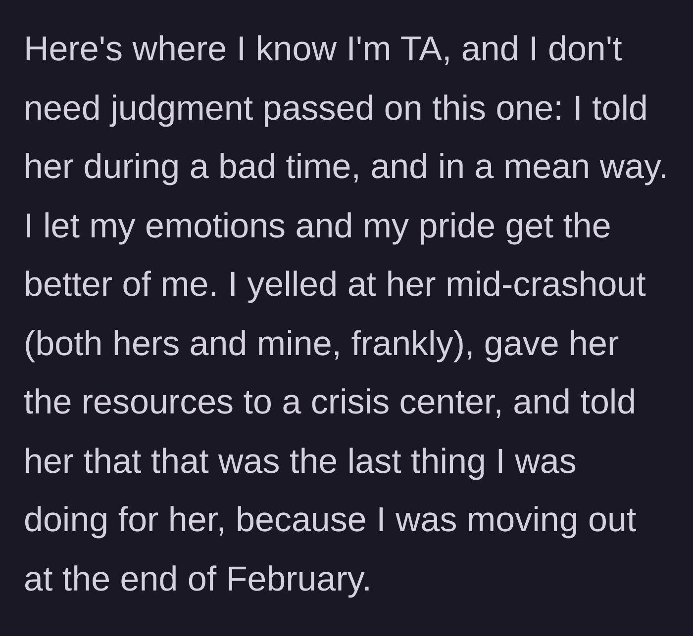 Story part 2 - The main character admits to exploding in anger during a mutual crash-out, yelling at her roommate and giving her crisis resources before announcing her departure.
