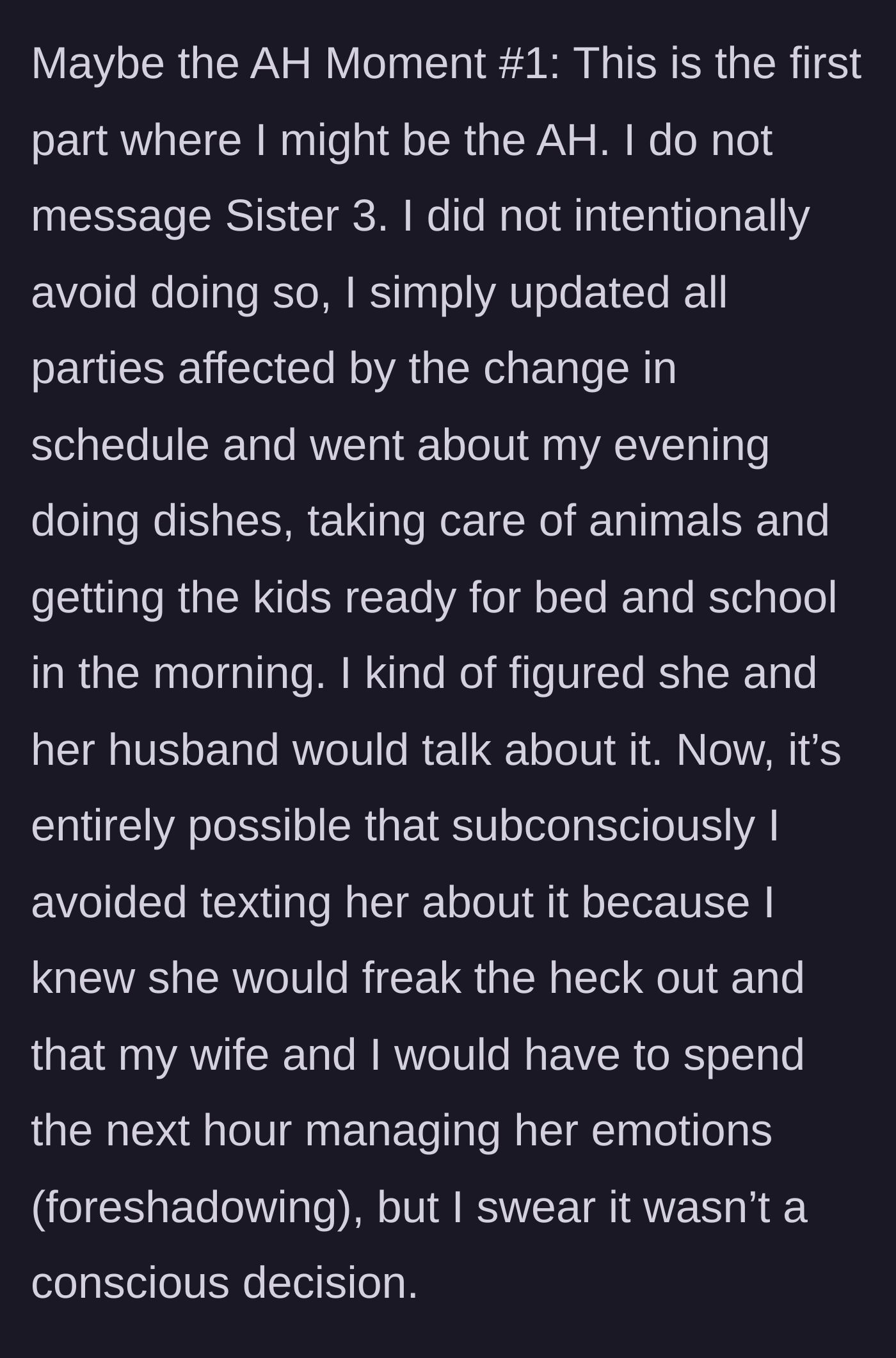Story part 4 - The narrator admits he didn't text Sister 3 directly about the change, relying on her husband to tell her.