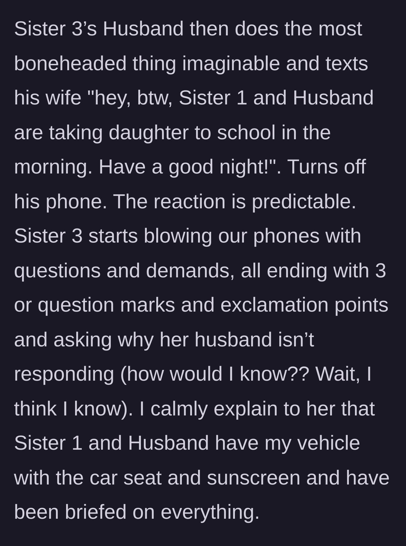 Story part 5 - Sister 3's husband sends a vague text to his wife and turns off his phone, causing her to barrage the narrator with panicked texts.