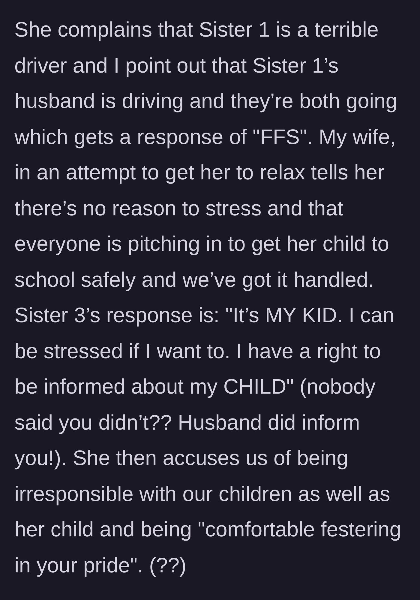Story part 6 - Sister 3 complains about the new drivers, demands to be informed, and accuses the narrator and his wife of being irresponsible.
