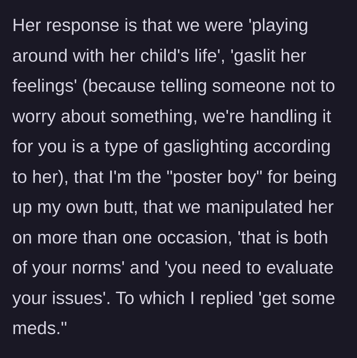 Story part 8 - Sister 3 accuses them of gaslighting and manipulation, prompting the narrator to tell her to get medication.
