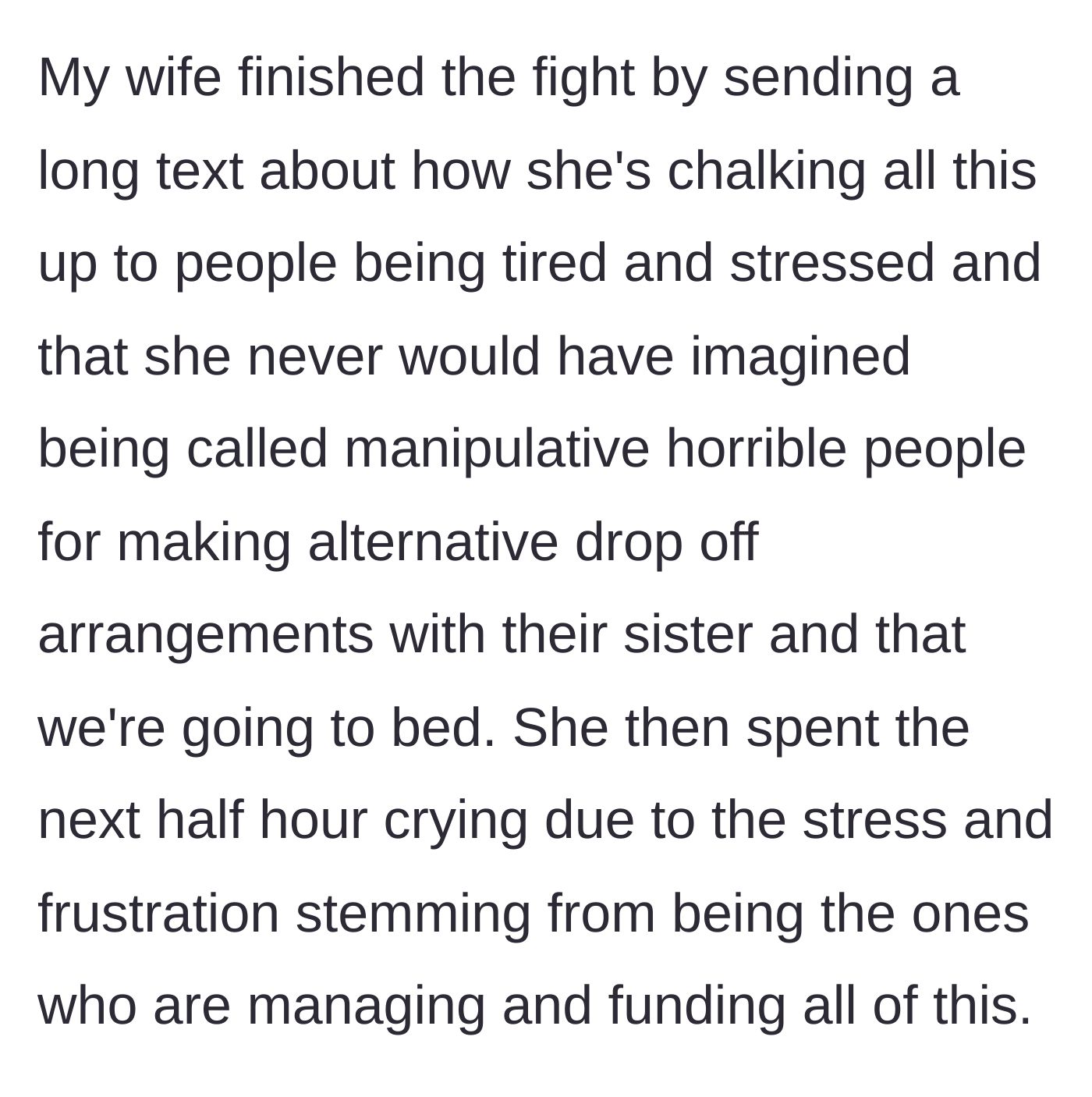 Story part 9 - The narrator's wife sends a final message ending the argument, then cries for half an hour from the stress of managing everything.