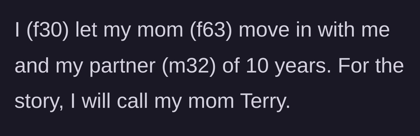 Story part 1 - Daughter introduces her living situation with her long-term partner and her mother, Terry.
