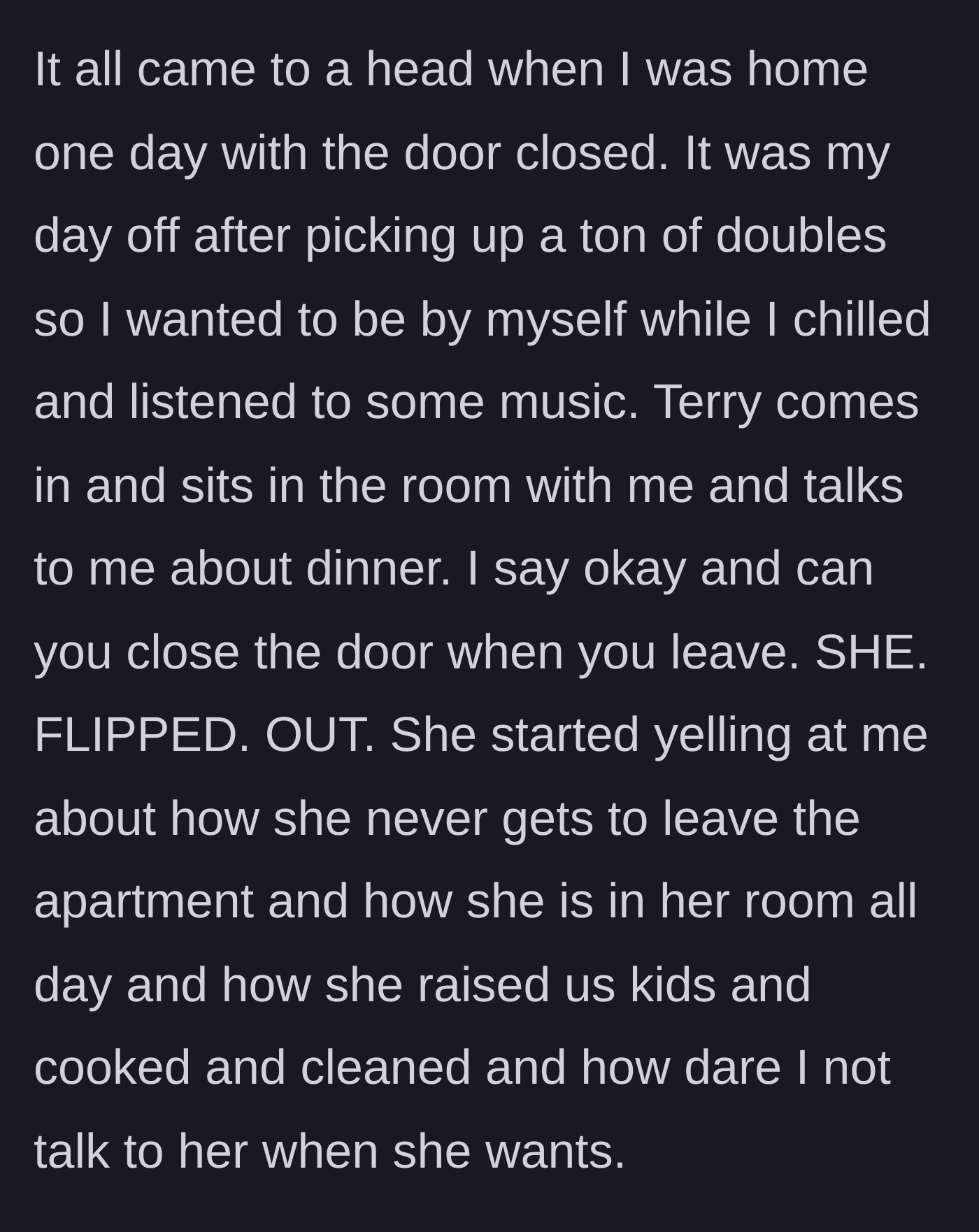 Story part 4 - The exhausted daughter asks her mother to close the bedroom door, resulting in a massive guilt-tripping meltdown.