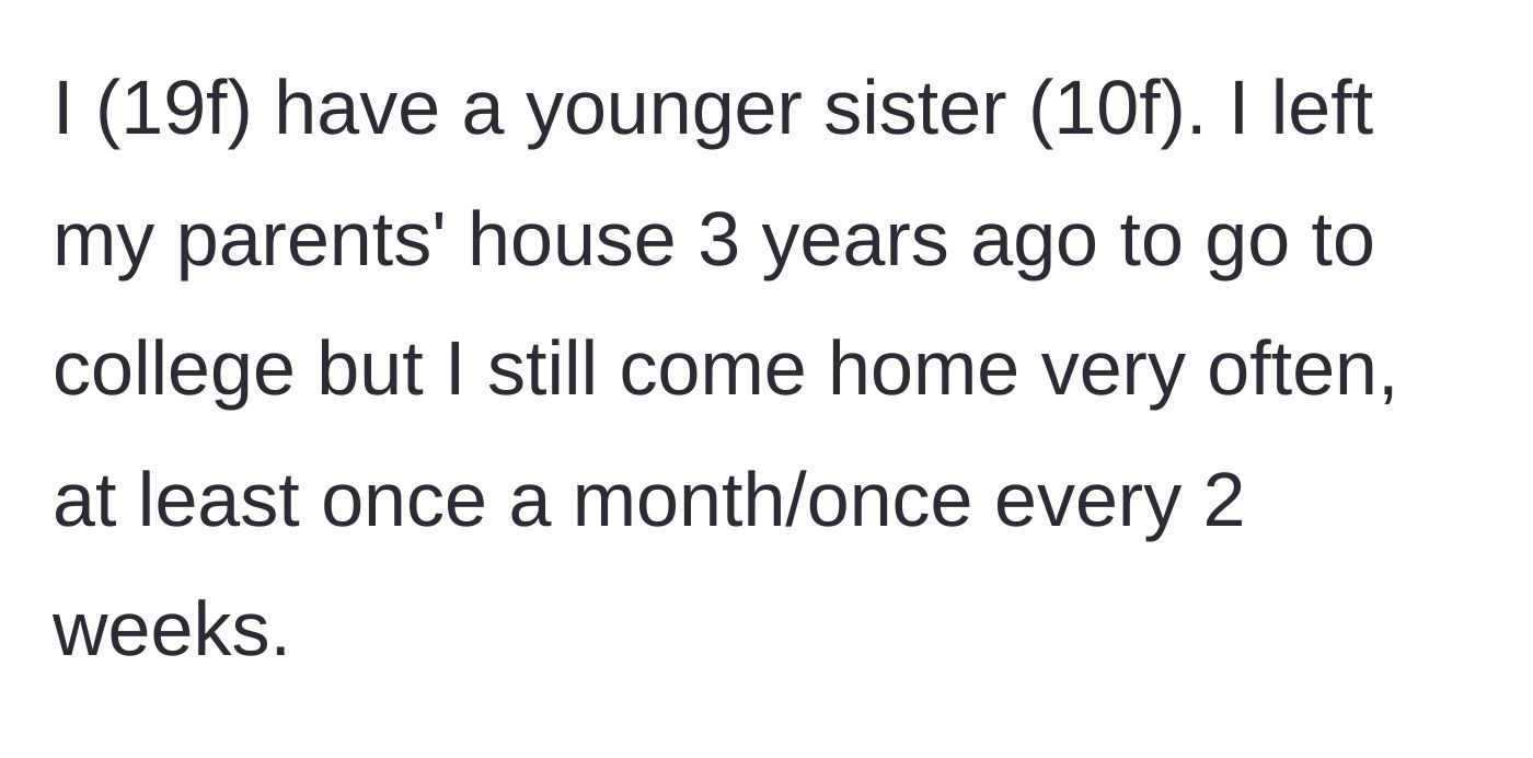 Story part 1 - A brief introduction of a college student who frequently visits her childhood home and her ten-year-old sister.