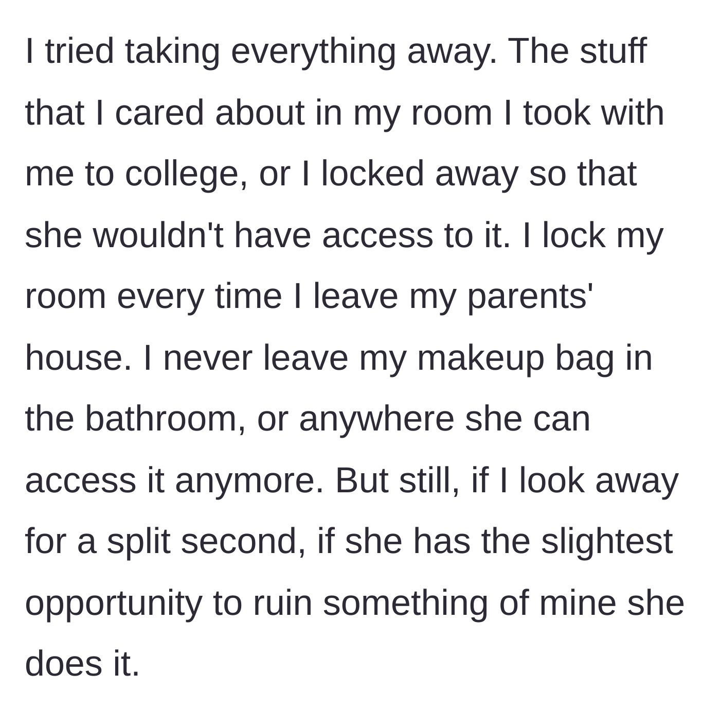 Story part 4 - The older sister's desperate attempts to lock away and hide her belongings from the younger girl.