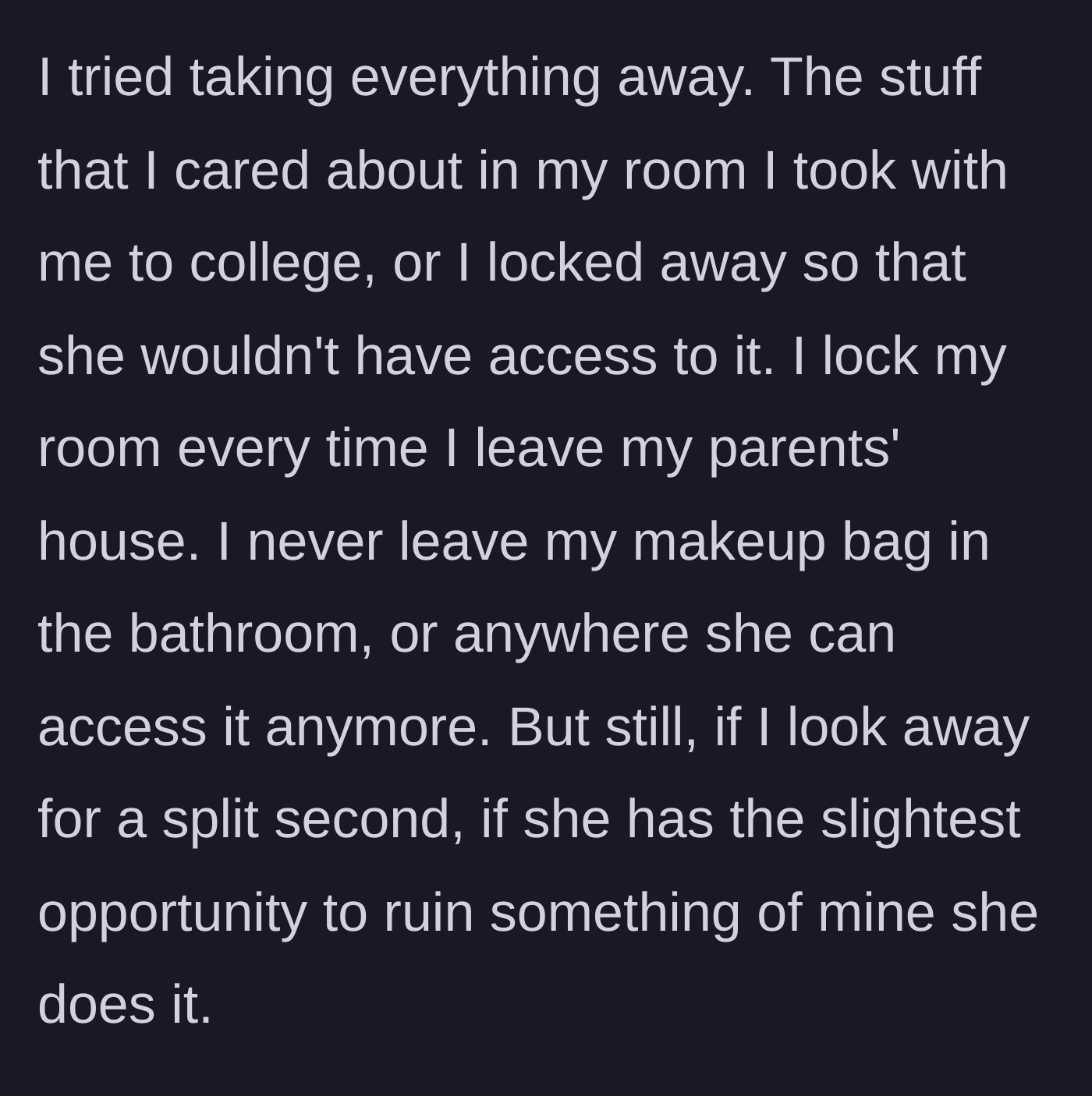 Story part 4 - The older sister's desperate attempts to lock away and hide her belongings from the younger girl.