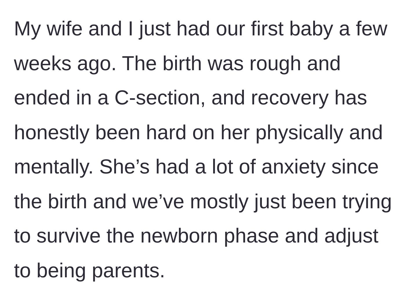 Story part 1 - A couple struggles through the aftermath of a traumatic C-section and the overwhelming anxiety of bringing their first baby home.