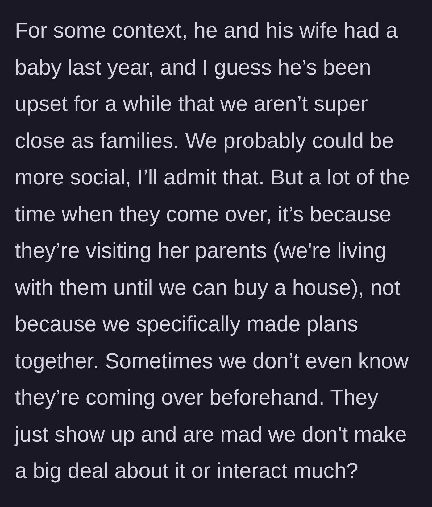 Story part 3 - The brother-in-law, who had a baby the previous year, frequently shows up unannounced at the house and resents the couple for not socializing.