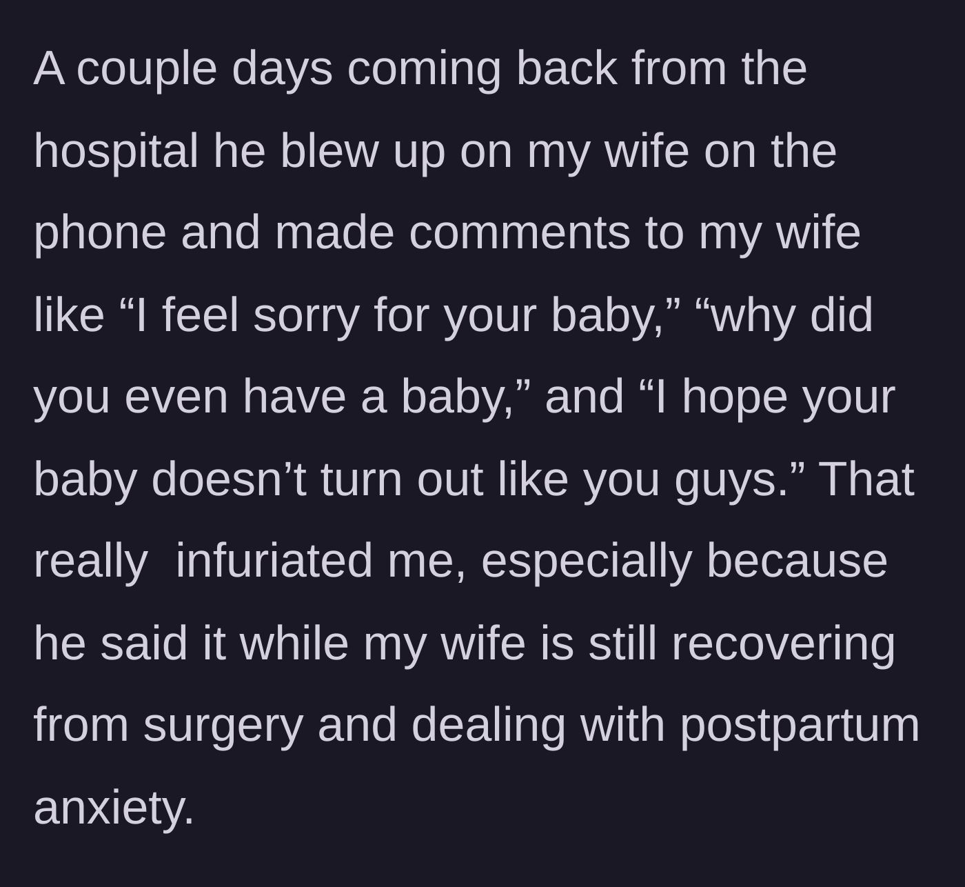 Story part 4 - Just days after the couple returns from the hospital, the brother-in-law verbally attacks the vulnerable new mother over the phone, saying he feels sorry for their baby.