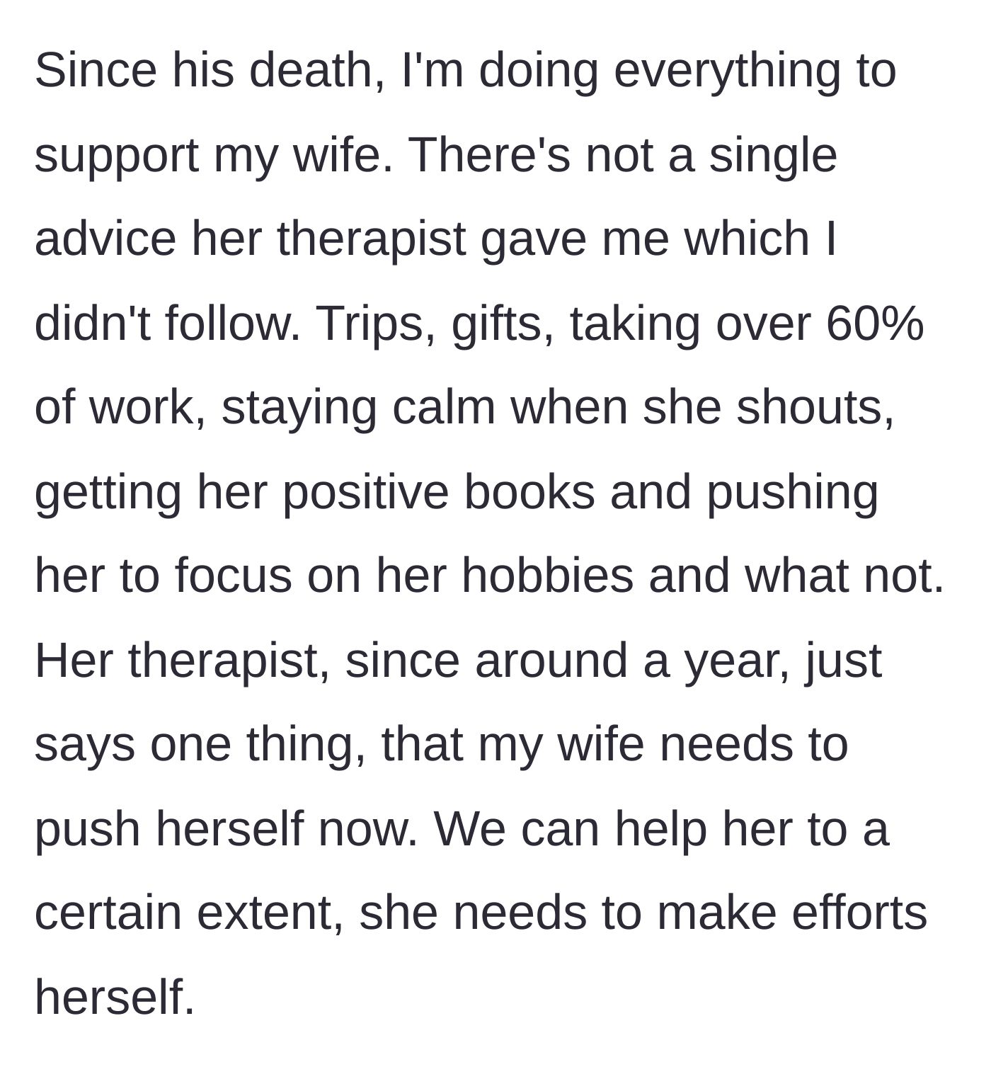 Story part 2 - The husband details his exhausting efforts to support his wife through therapy, taking over household duties, and the therapist's advice that the wife must try to heal.