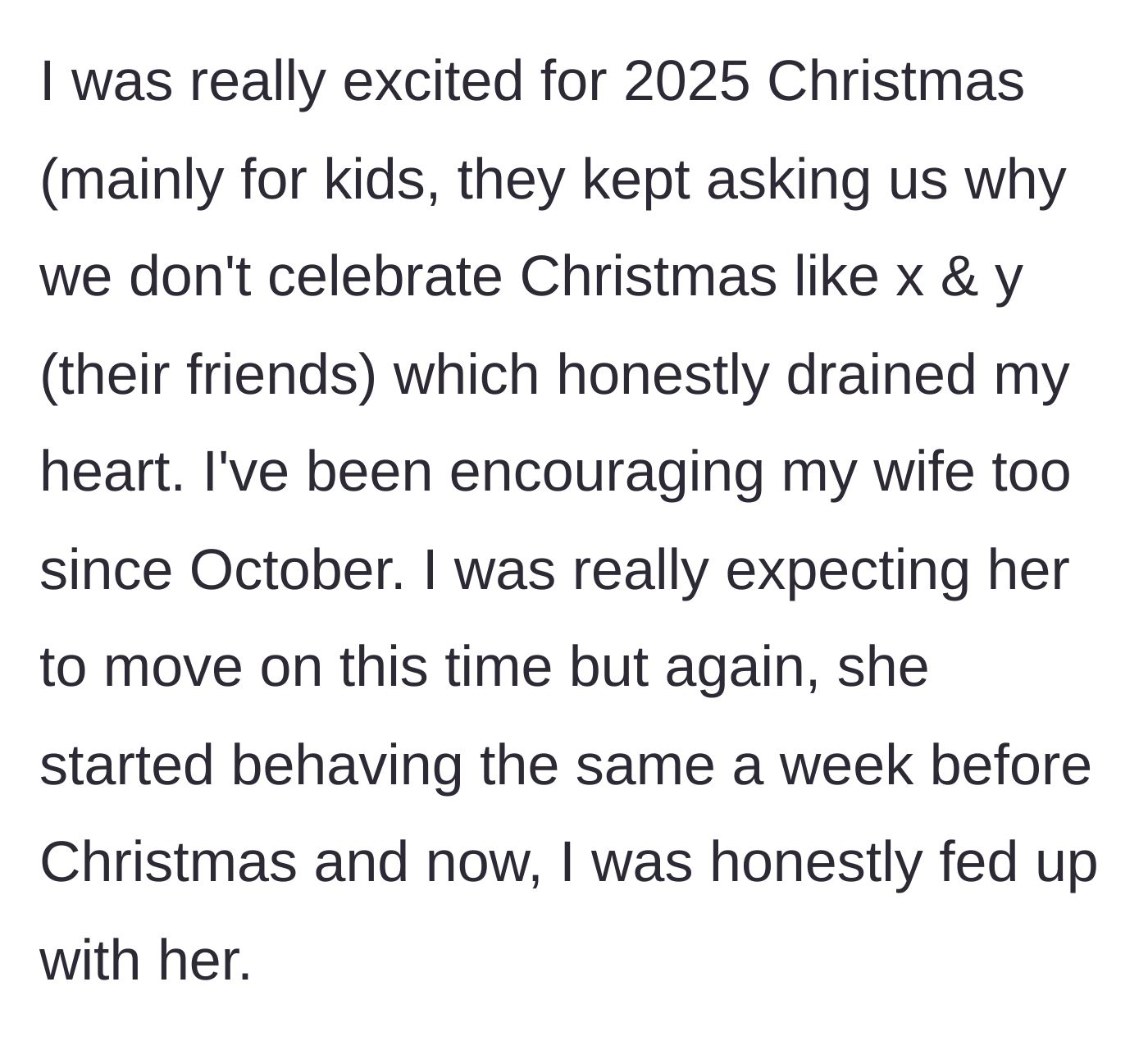 Story part 3 - The husband describes his excitement for Christmas 2025, his daughters' heartbreaking questions about missing out, and his wife's sudden regression a week prior.