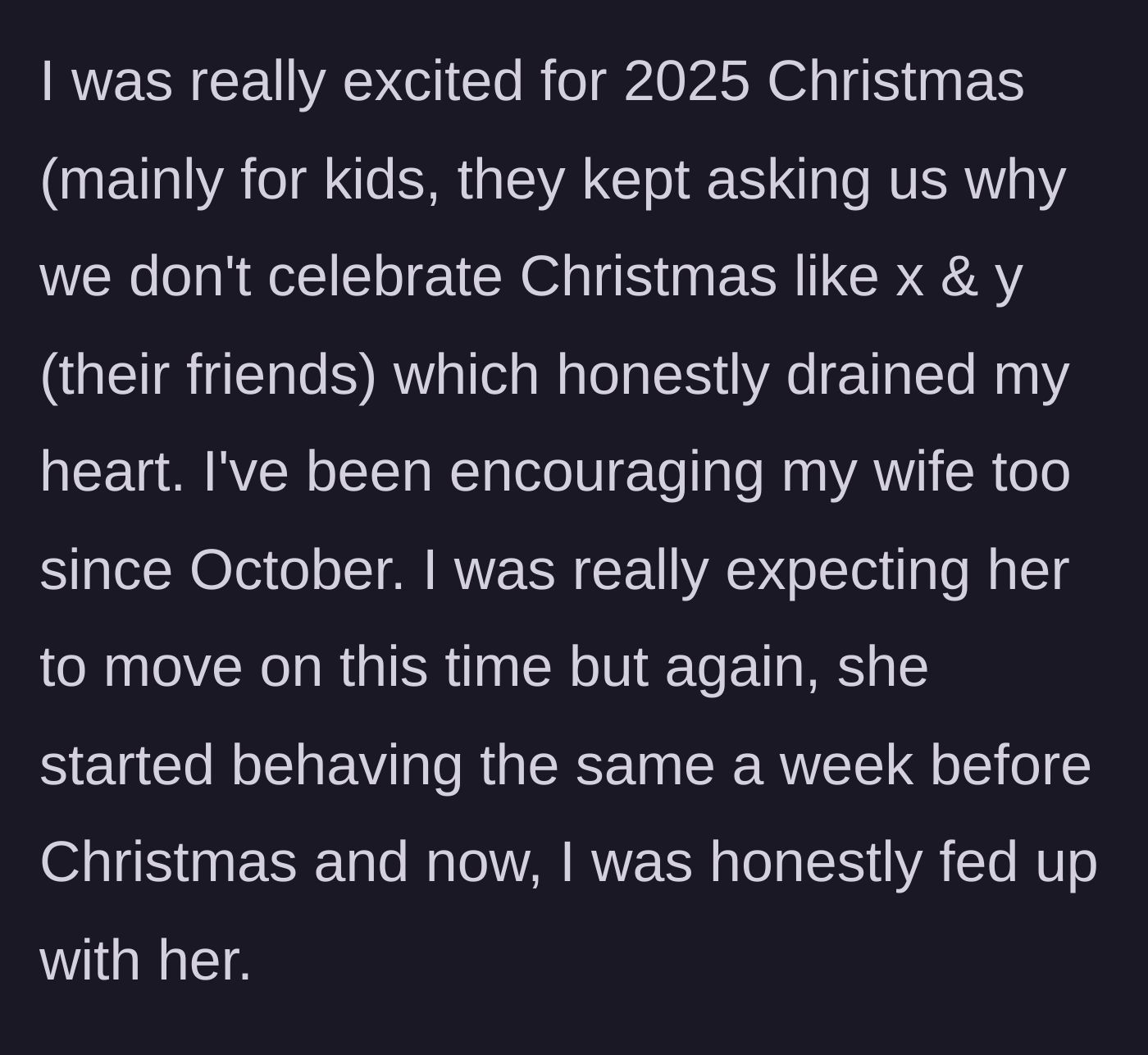 Story part 3 - The husband describes his excitement for Christmas 2025, his daughters' heartbreaking questions about missing out, and his wife's sudden regression a week prior.