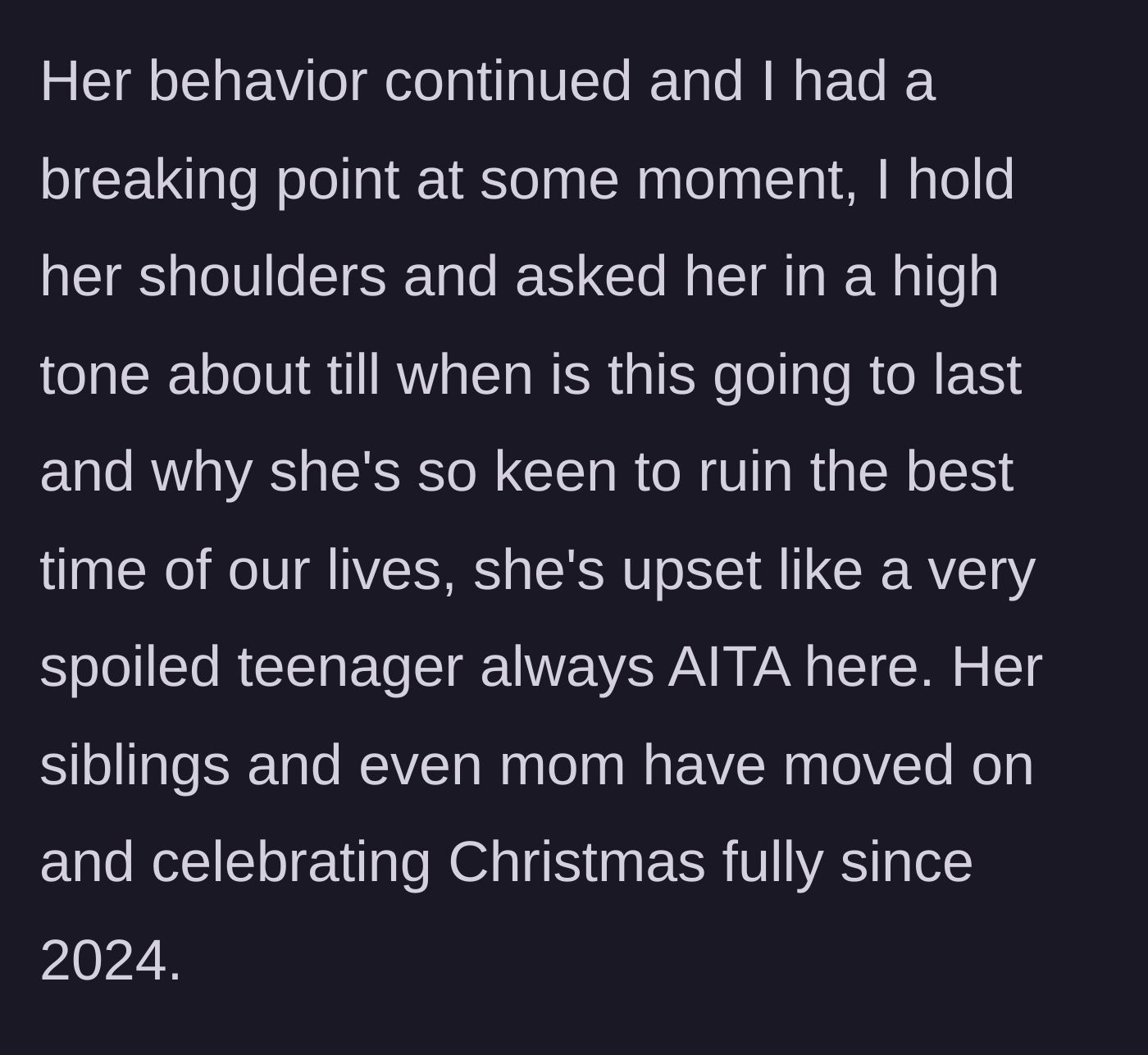 Story part 5 - The husband reaches a breaking point, physically holding his wife's shoulders and shouting in frustration about her ruining their lives, noting her own family has moved on.