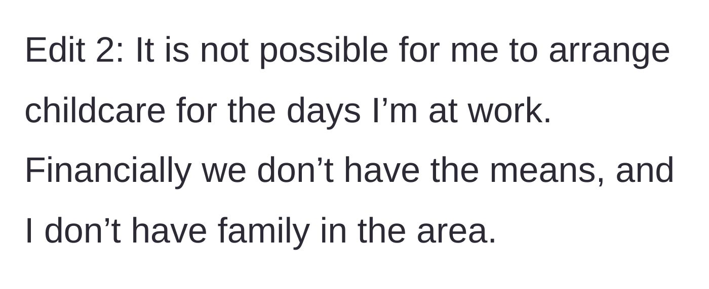 Story part 13 - Edit clarifying that the husband cannot arrange alternative childcare due to work, finances, and lack of family.