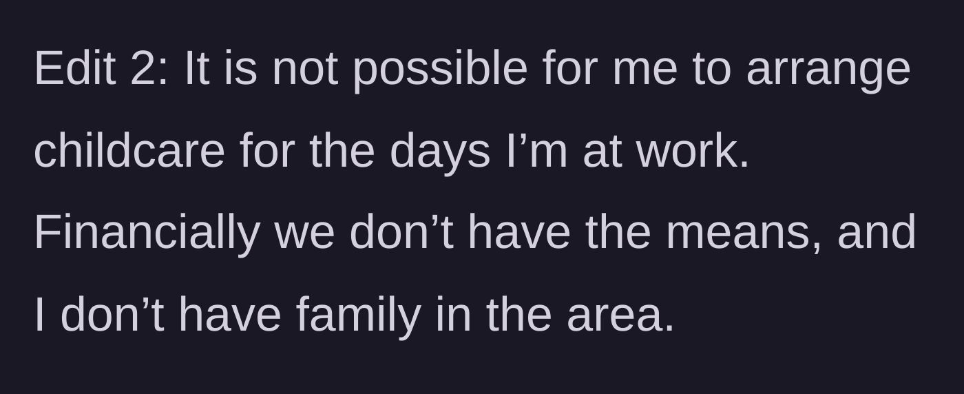 Story part 13 - Edit clarifying that the husband cannot arrange alternative childcare due to work, finances, and lack of family.