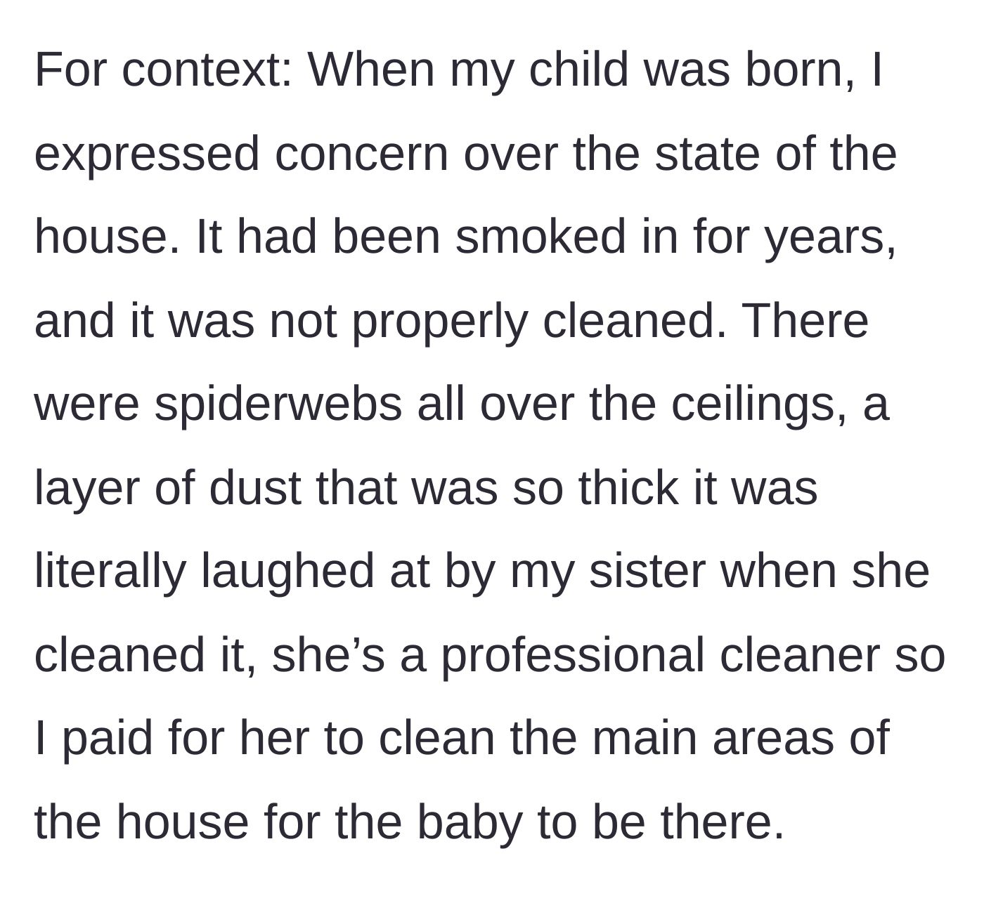 Story part 1 - Father explains hiring his sister to clean the mother-in-law's deeply unhygienic and smoke-filled house for the new baby.