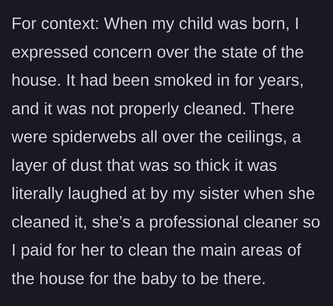 Story part 1 - Father explains hiring his sister to clean the mother-in-law's deeply unhygienic and smoke-filled house for the new baby.