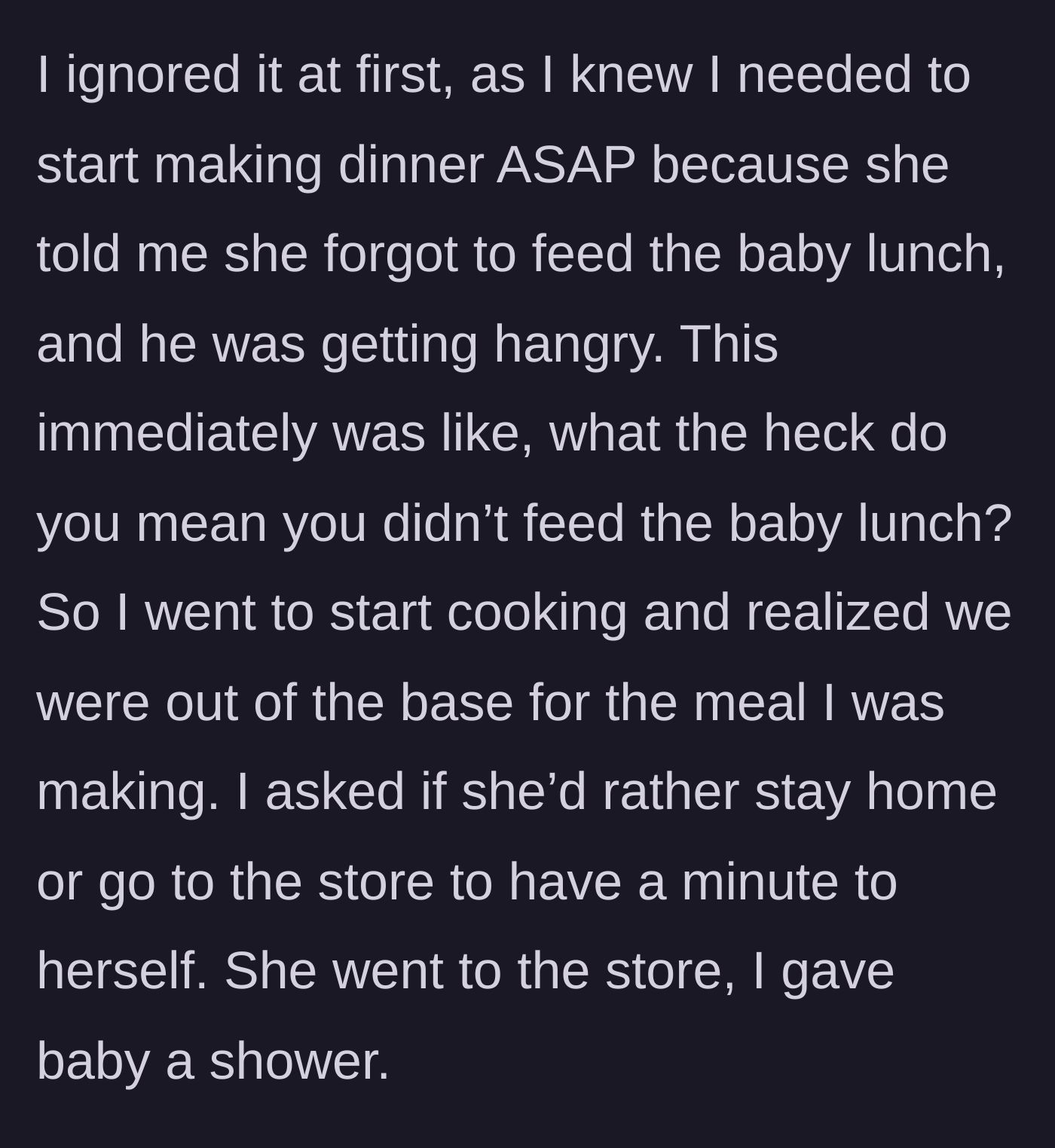 Story part 7 - Husband finds out the wife forgot to feed their baby lunch, forcing him to rush to cook while she goes to the store.