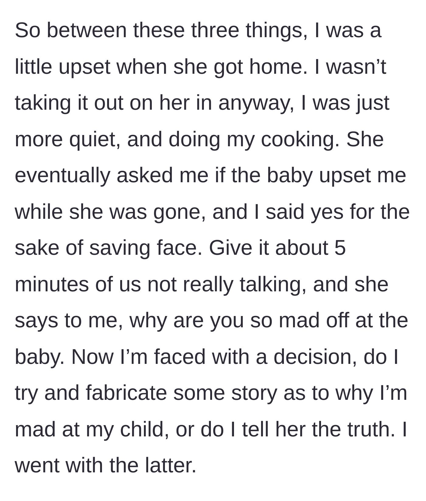 Story part 9 - Wife comes home, senses his quiet anger, and asks if the baby upset him, forcing him to choose whether to lie.