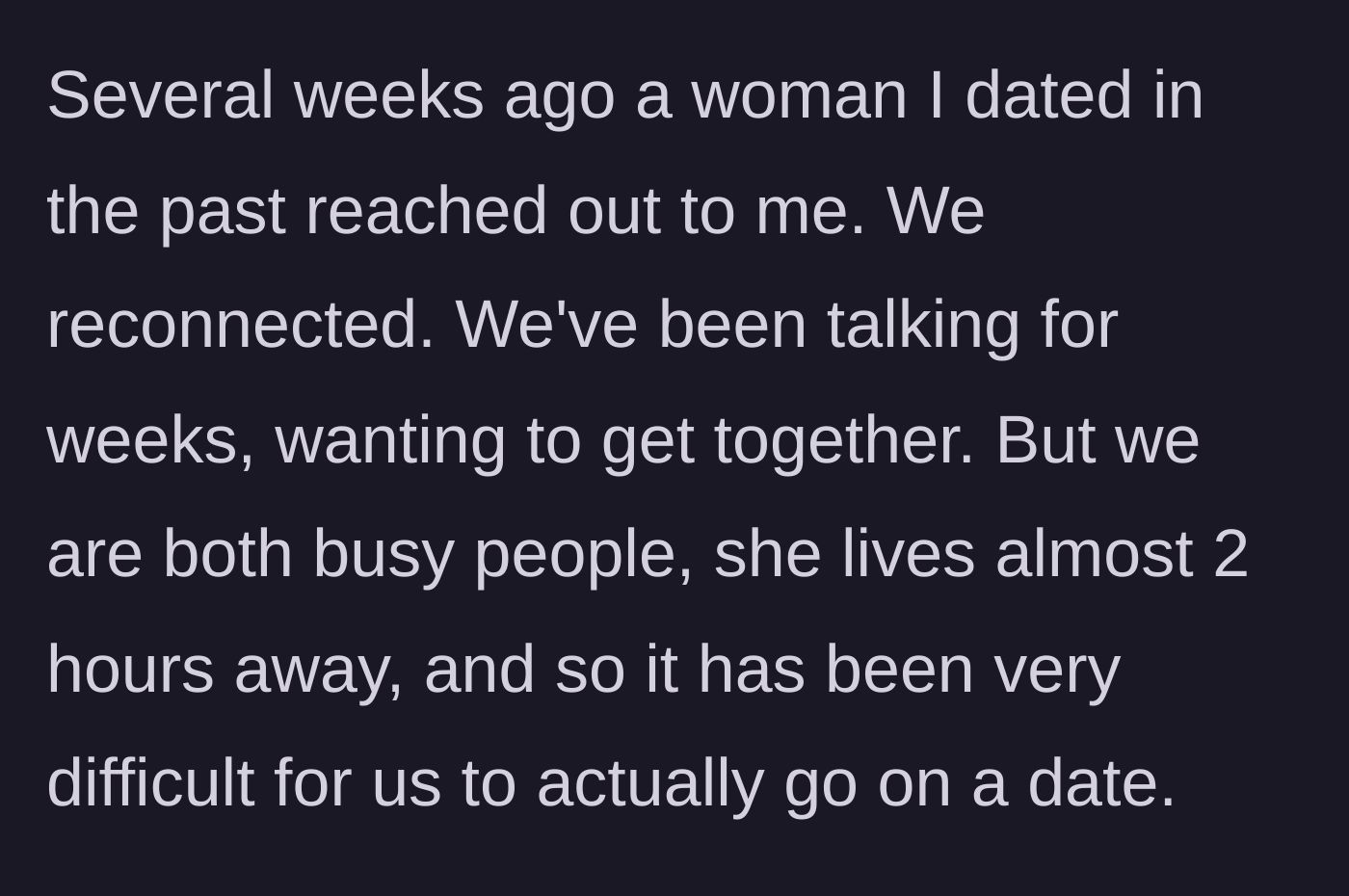 Story part 3 - The father reconnects with a woman he used to date, but their busy schedules and the distance between them make meeting up difficult.