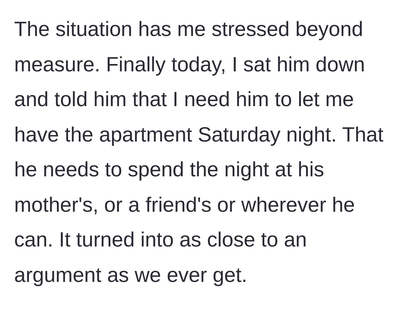 Story part 7 - Stressed out, the father finally tells his son he must spend Saturday night elsewhere, leading to a rare argument.