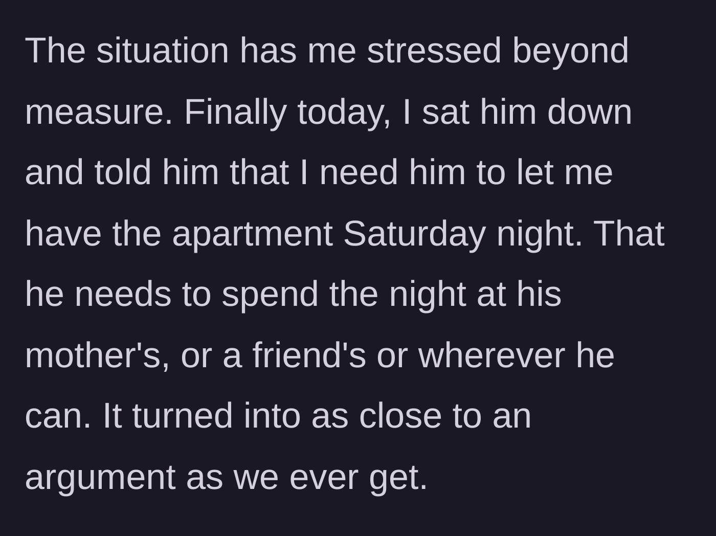 Story part 7 - Stressed out, the father finally tells his son he must spend Saturday night elsewhere, leading to a rare argument.