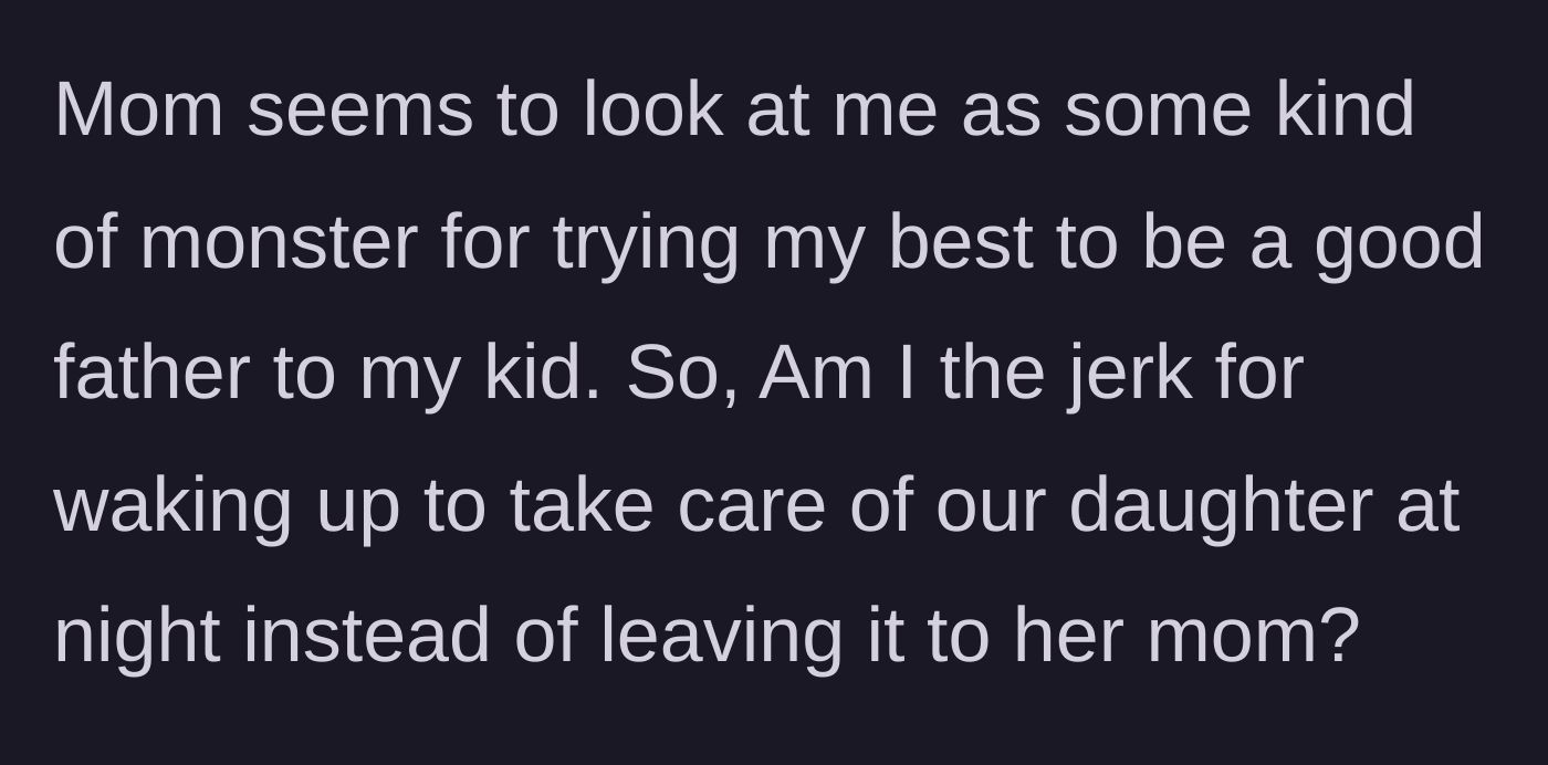 Story part 4 - A frustrated and bewildered father looking forward, seeking validation for his actions.