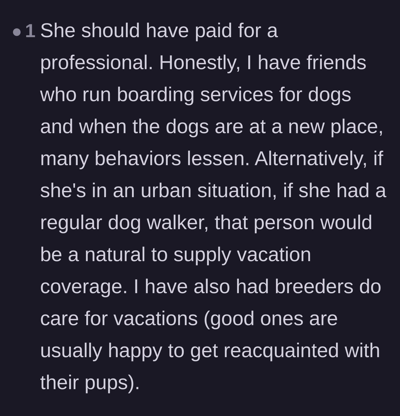 Comment thread 4 - Advice suggesting the owner should have paid for a professional dog boarder or walker instead of using a friend.