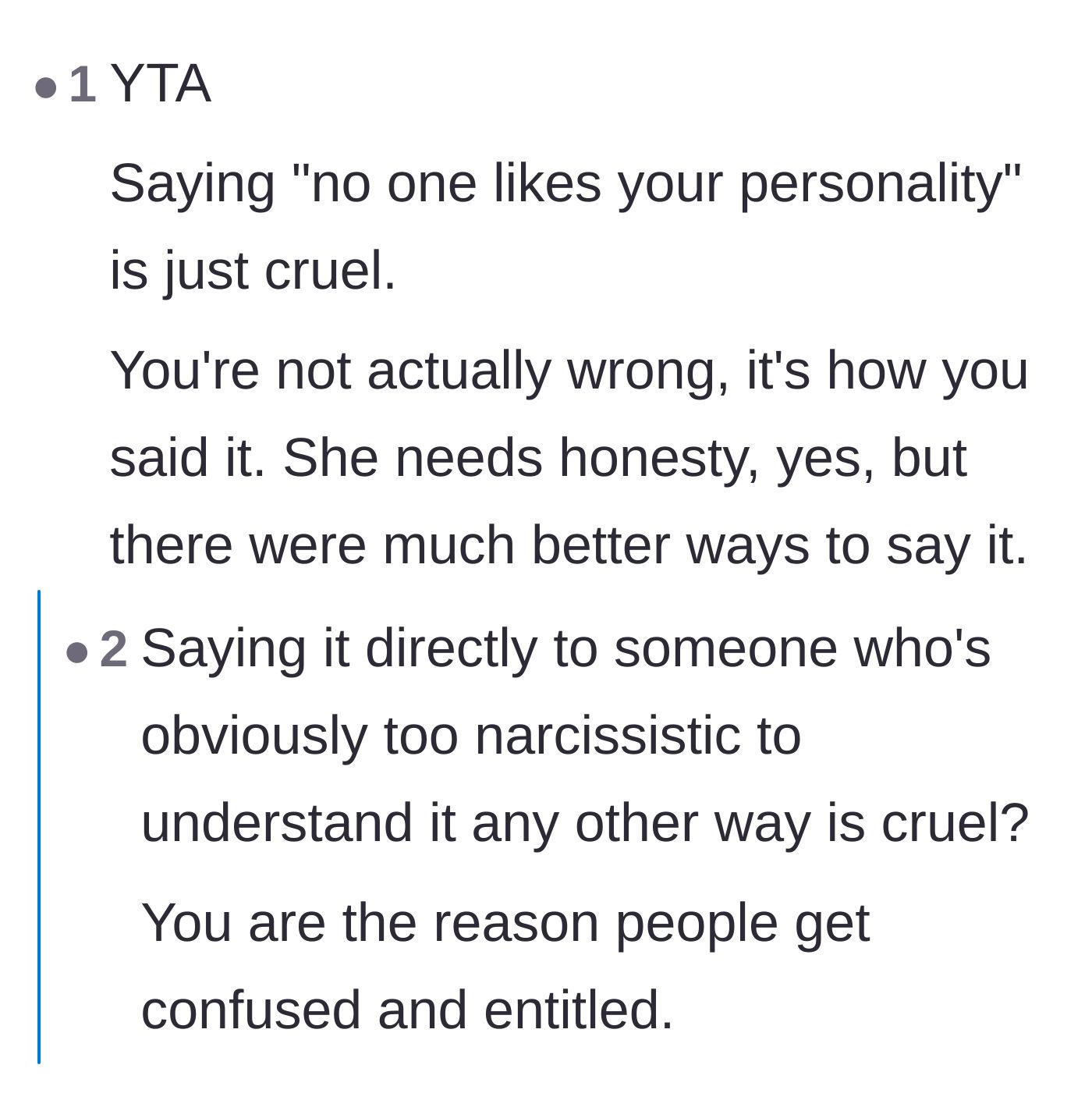 Comment thread 3 - Argument over whether the harsh delivery was unnecessarily cruel or a vital tactic for dealing with a deeply narcissistic friend.