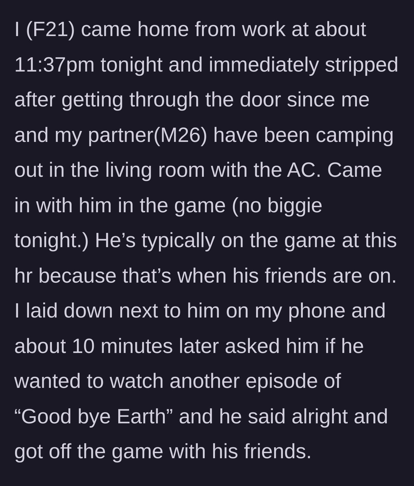 Story part 1 - Girlfriend returning home at midnight to find her boyfriend playing video games in the living room.
