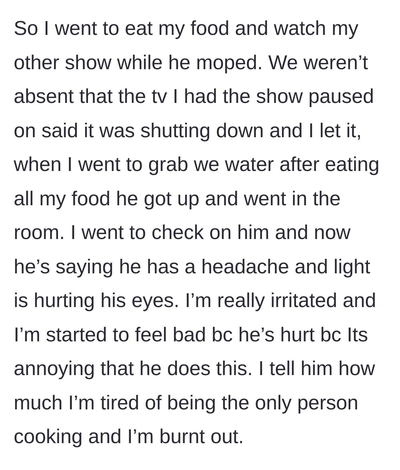 Story part 9 - Boyfriend retreating to the bedroom claiming a sudden headache to induce guilt.
