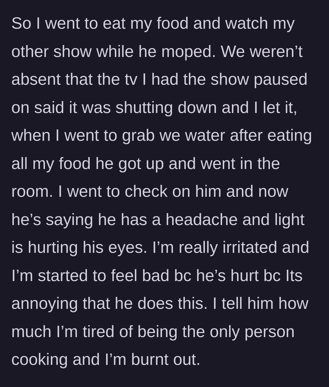 Story part 9 - Boyfriend retreating to the bedroom claiming a sudden headache to induce guilt.