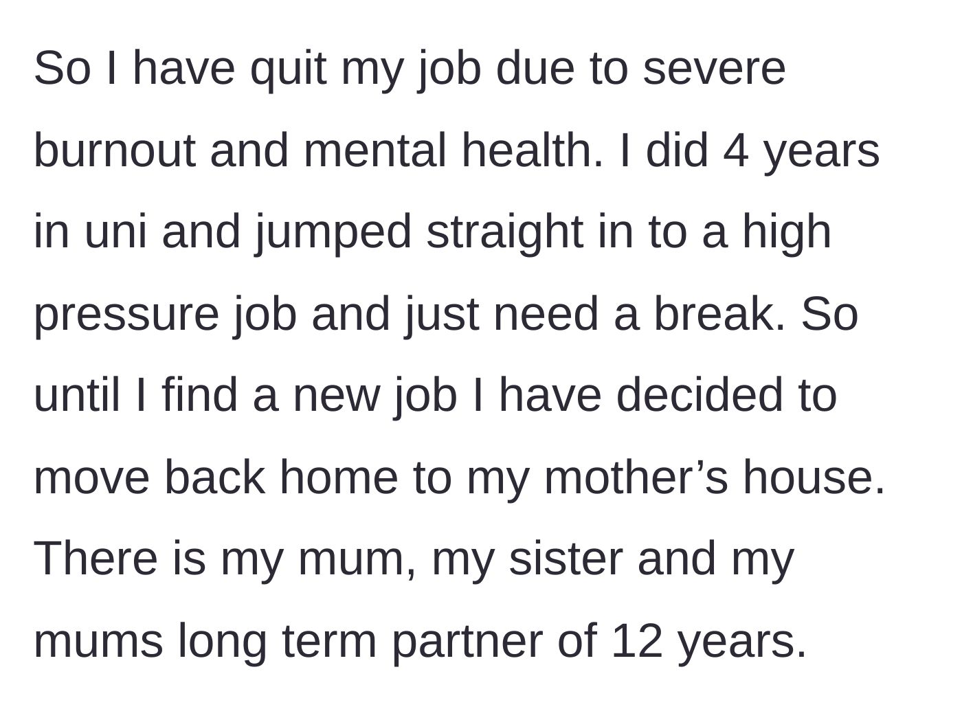 Story part 1 - 25-year-old moves back to her mother's house after experiencing severe professional burnout.
