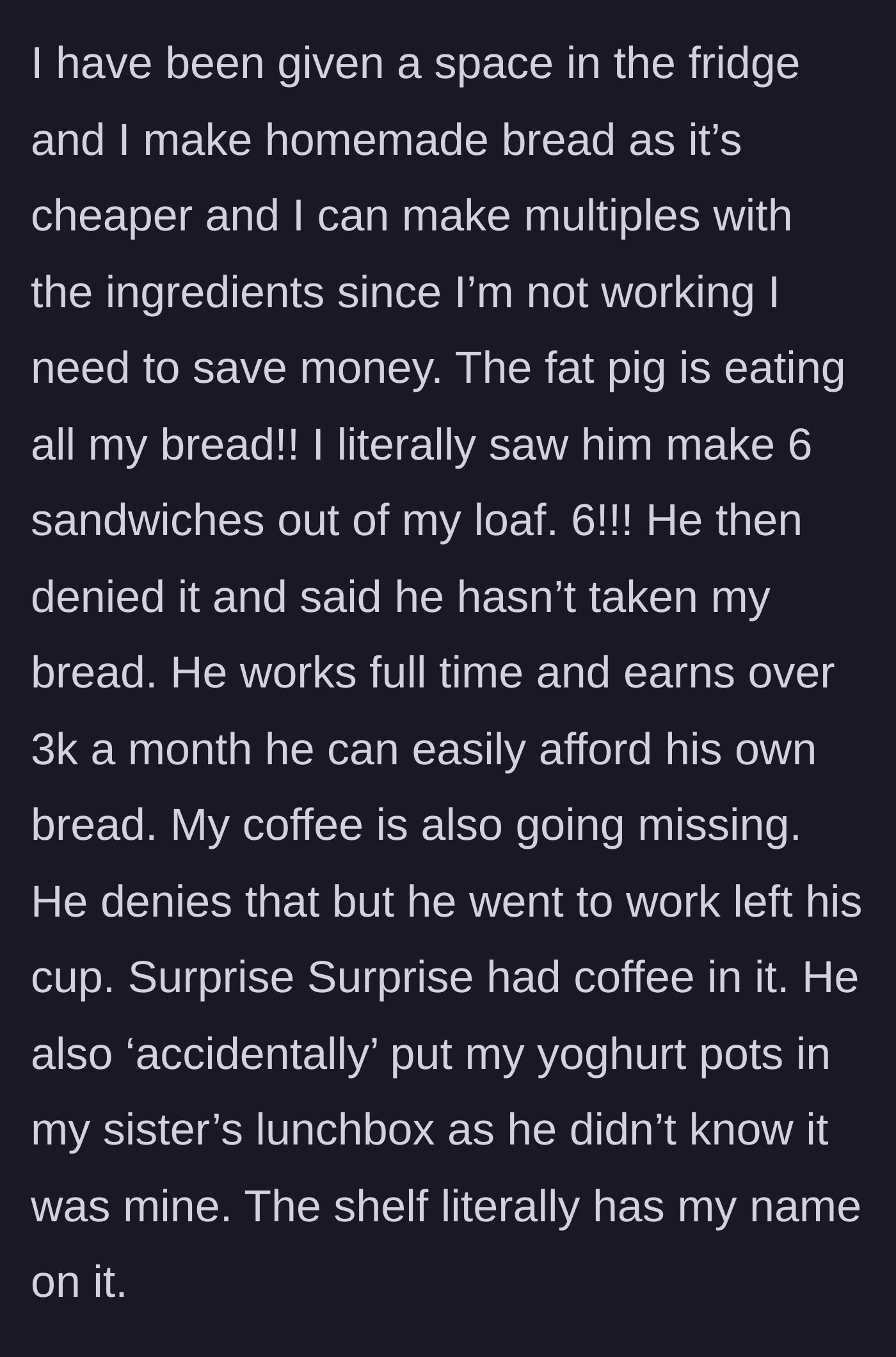 Story part 3 - Stepdad eats her homemade bread, steals her coffee, and deliberately hides her yogurt.
