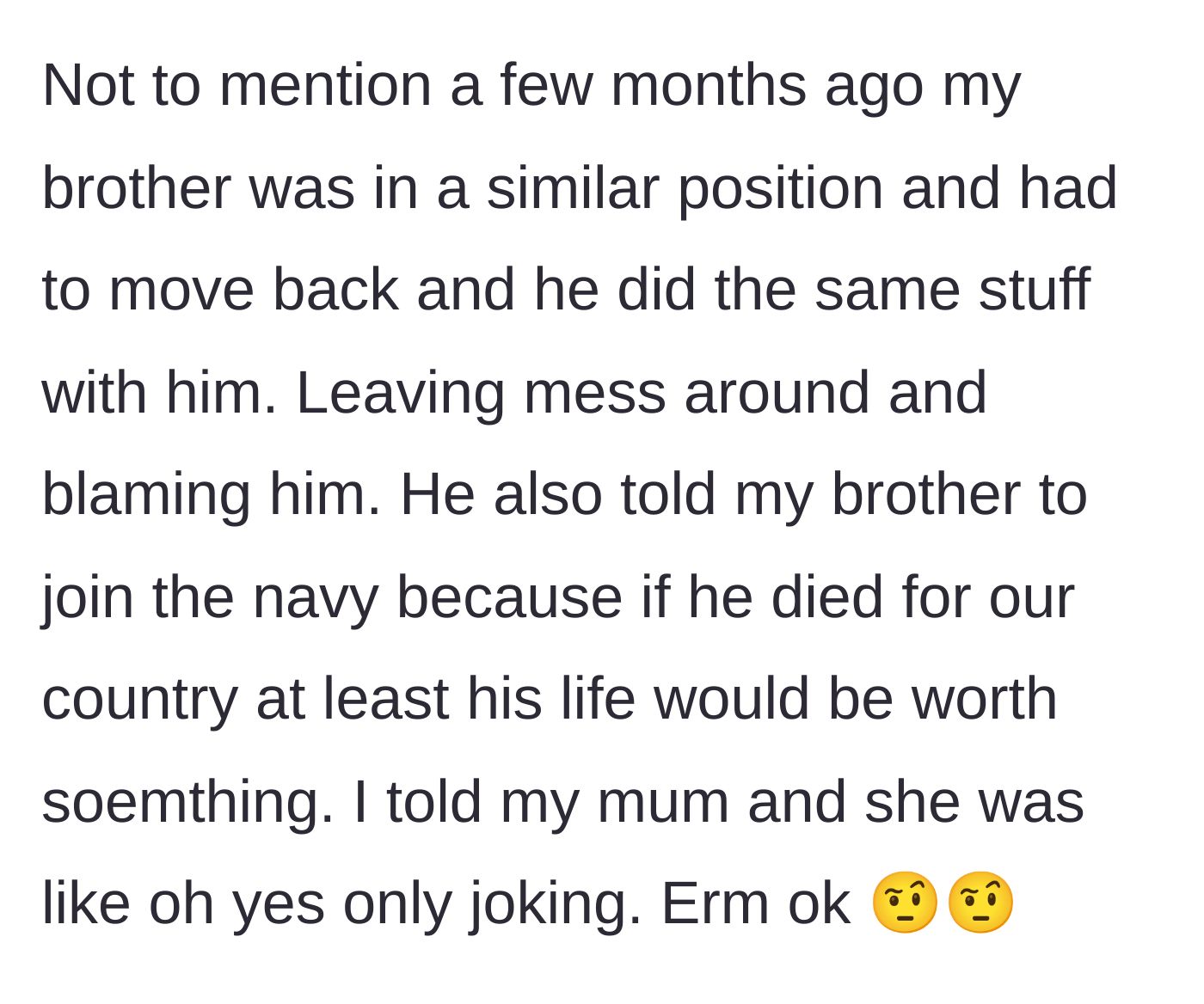Story part 6 - Stepdad is revealed to have previously bullied the brother, making horrific comments about joining the military.