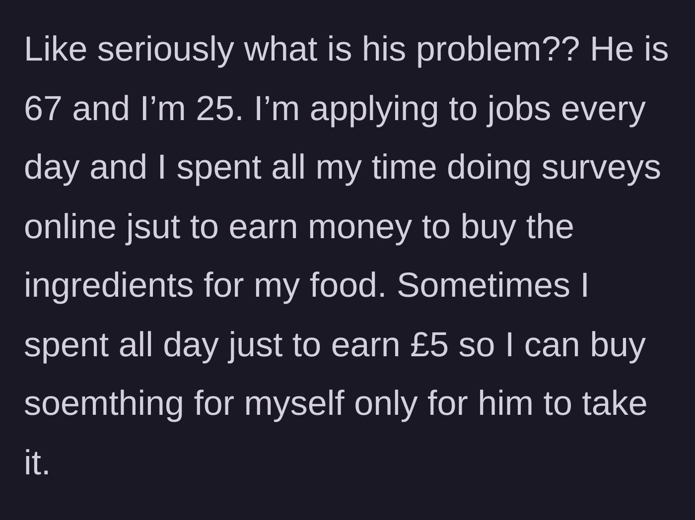 Story part 7 - Daughter spends entire days doing online surveys for pennies while the stepdad continues to steal from her.