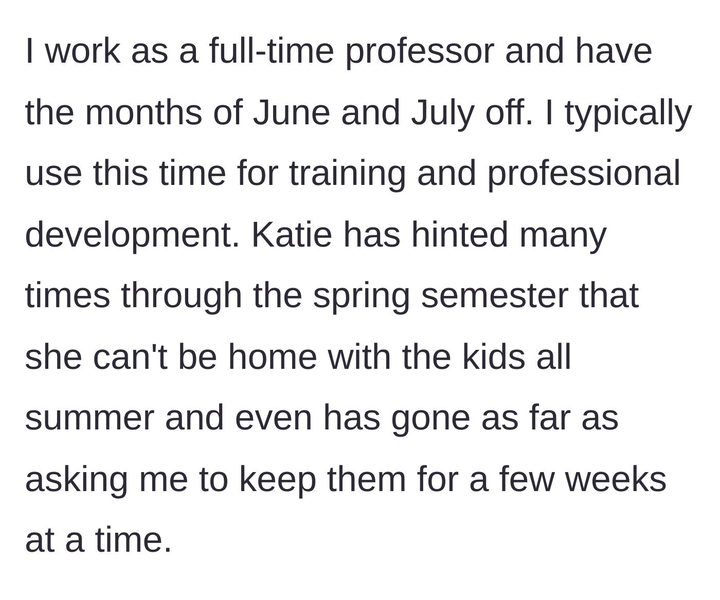 Story part 2 - The daughter demands her mother take the kids for weeks at a time during her summer break.