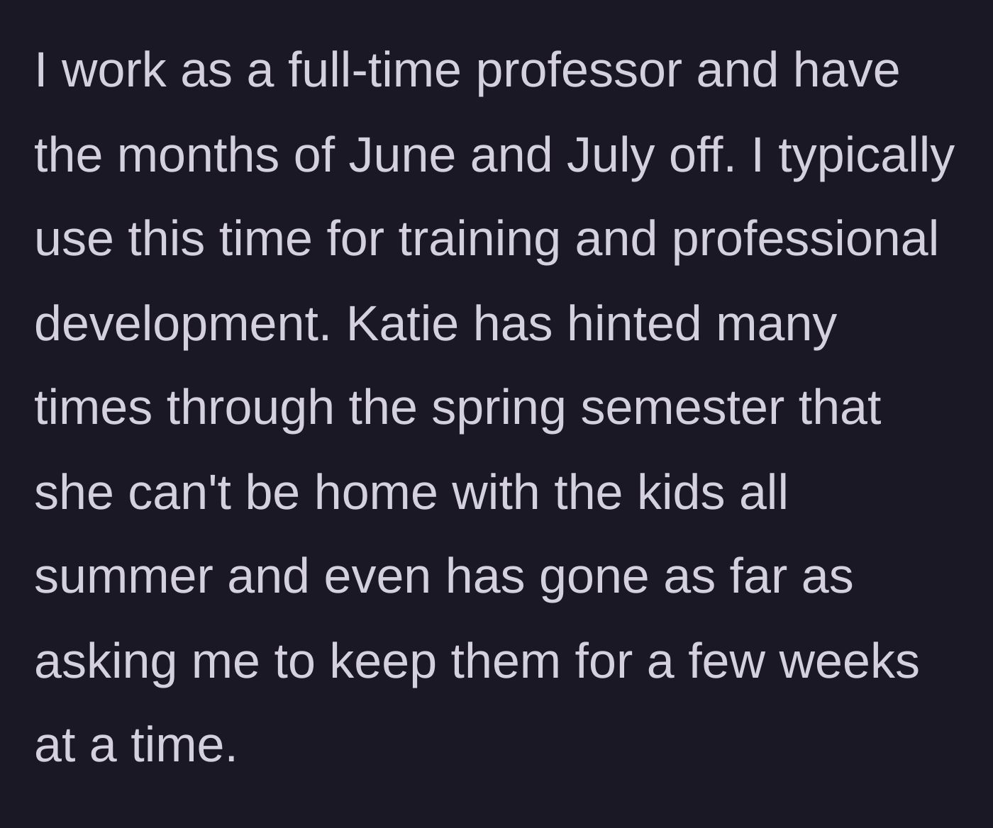 Story part 2 - The daughter demands her mother take the kids for weeks at a time during her summer break.