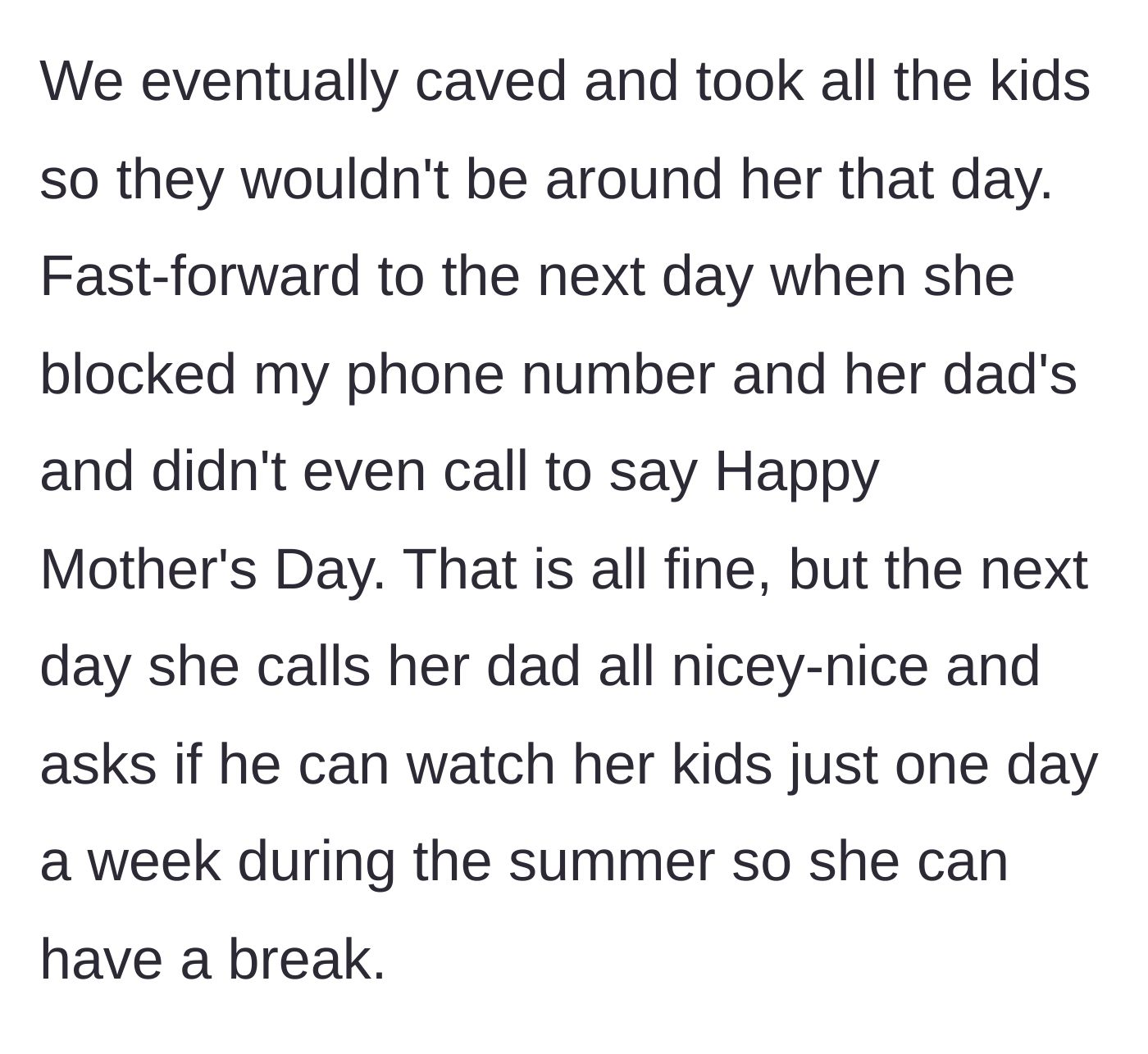 Story part 4 - The parents cave to protect the kids, the daughter blocks them on Mother's Day, then calls back sweet-talking the dad.
