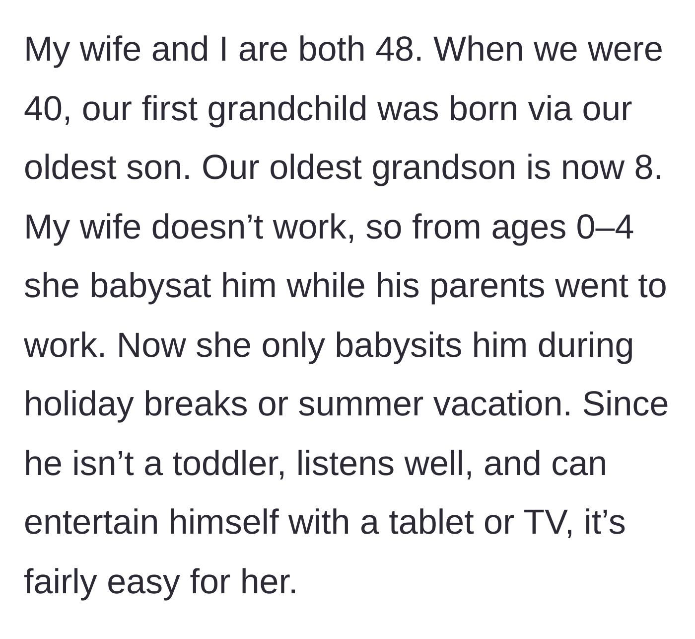 Story part 1 - A summary of how the grandmother spent four years raising her first grandson full-time before stepping back to do only holiday babysitting.