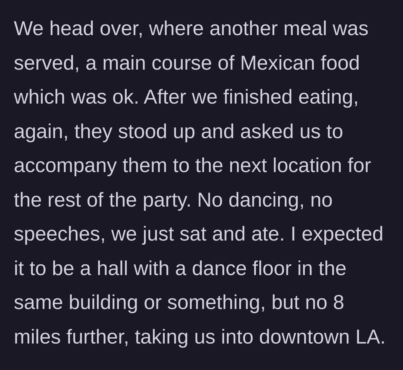 Story part 2 - The guests finish a Mexican main course only to be directed to a third location 8 miles away in downtown LA.