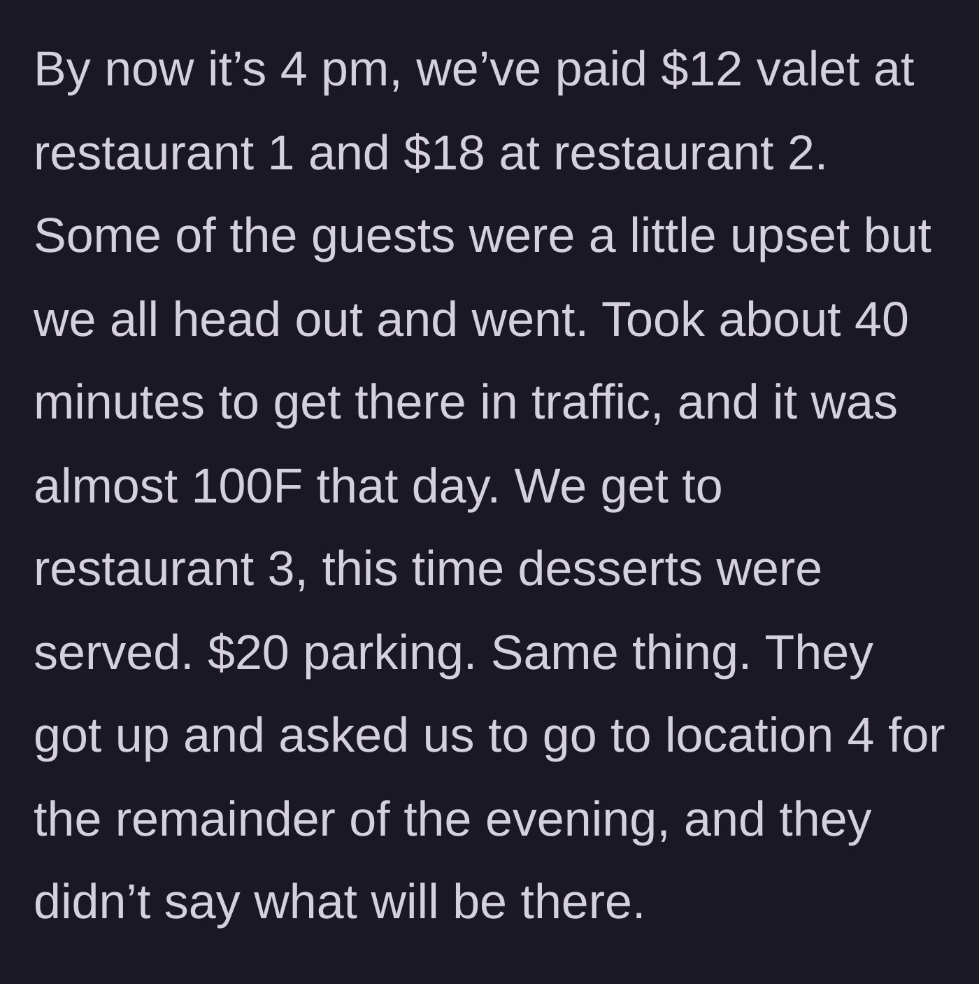 Story part 3 - Sweaty guests pay three rounds of valet parking in 100-degree heat, only to be sent to a mysterious fourth location.