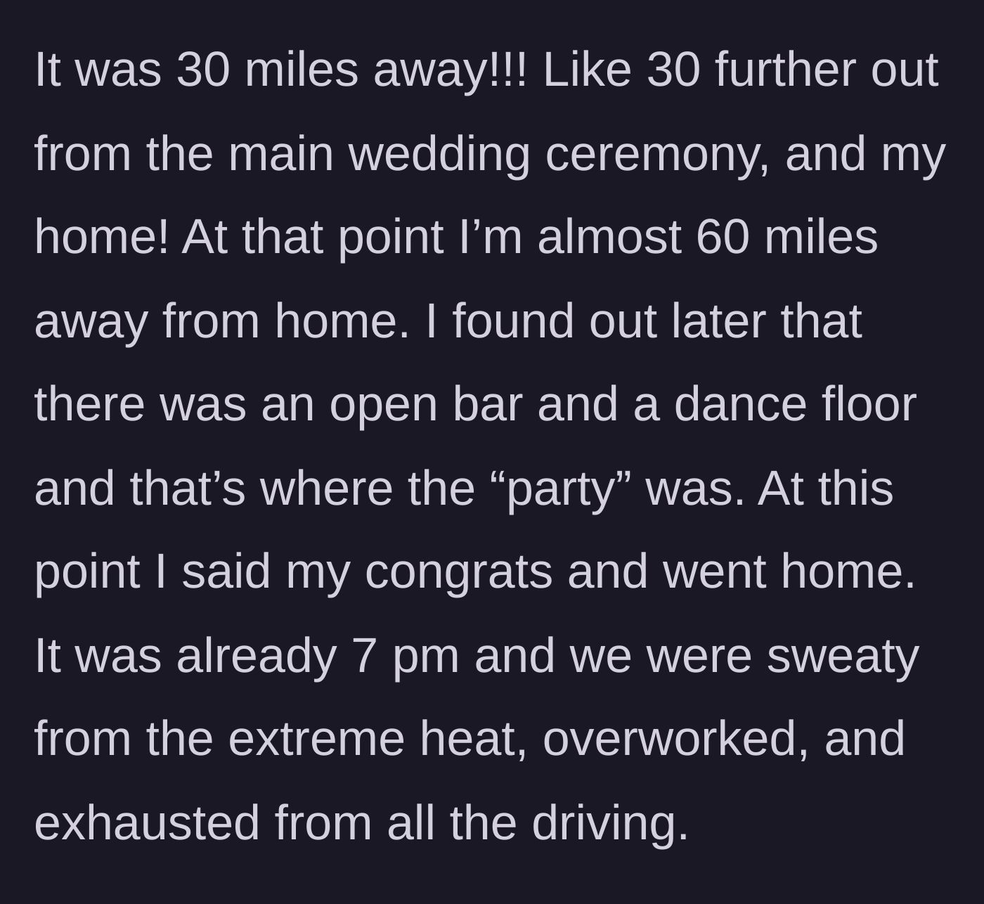 Story part 4 - The main character discovers the final party is 30 miles away and decides to just go home instead.