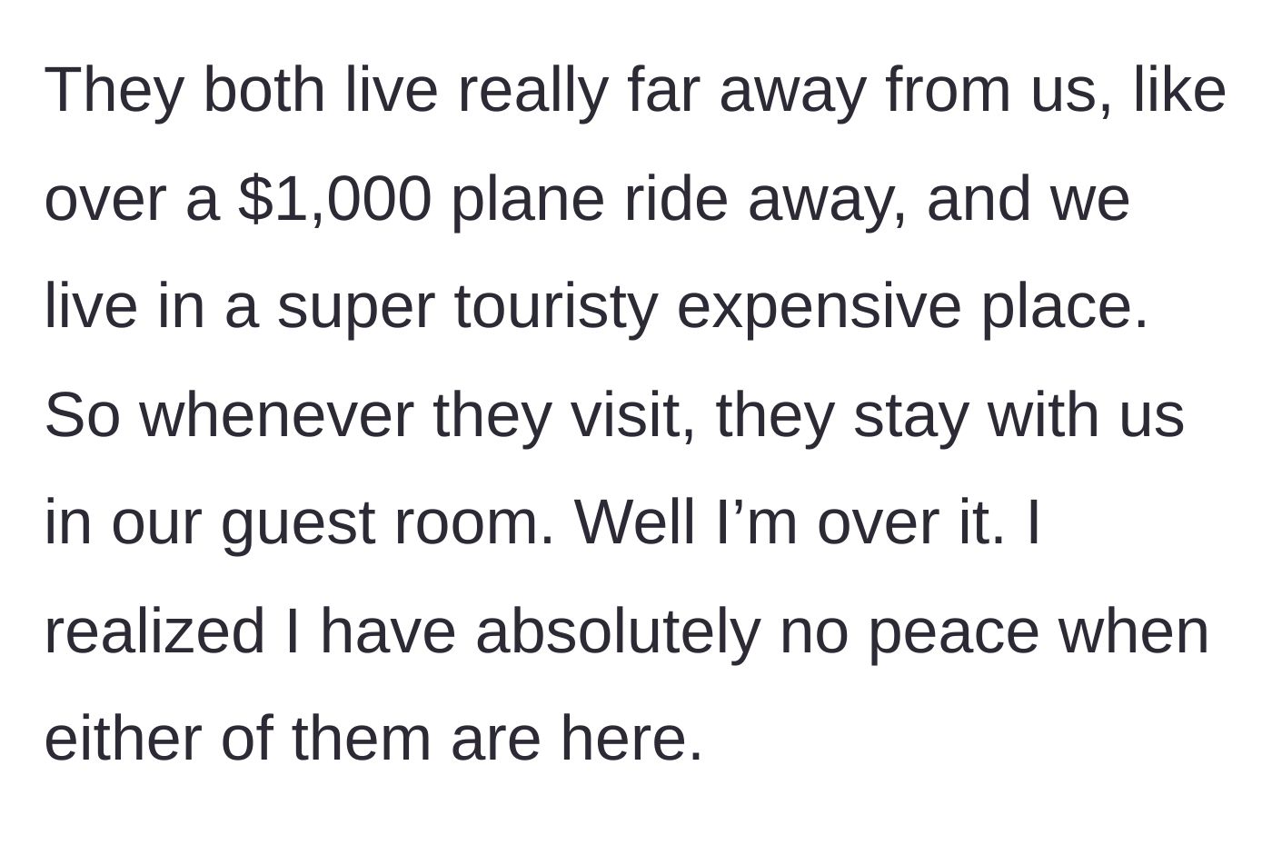 Story part 2 - The main character explains that they live in an expensive tourist destination and the in-laws always stay in their guest room.