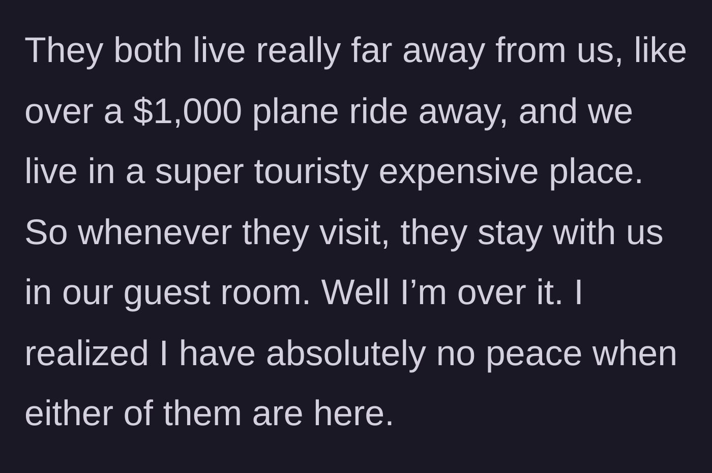 Story part 2 - The main character explains that they live in an expensive tourist destination and the in-laws always stay in their guest room.