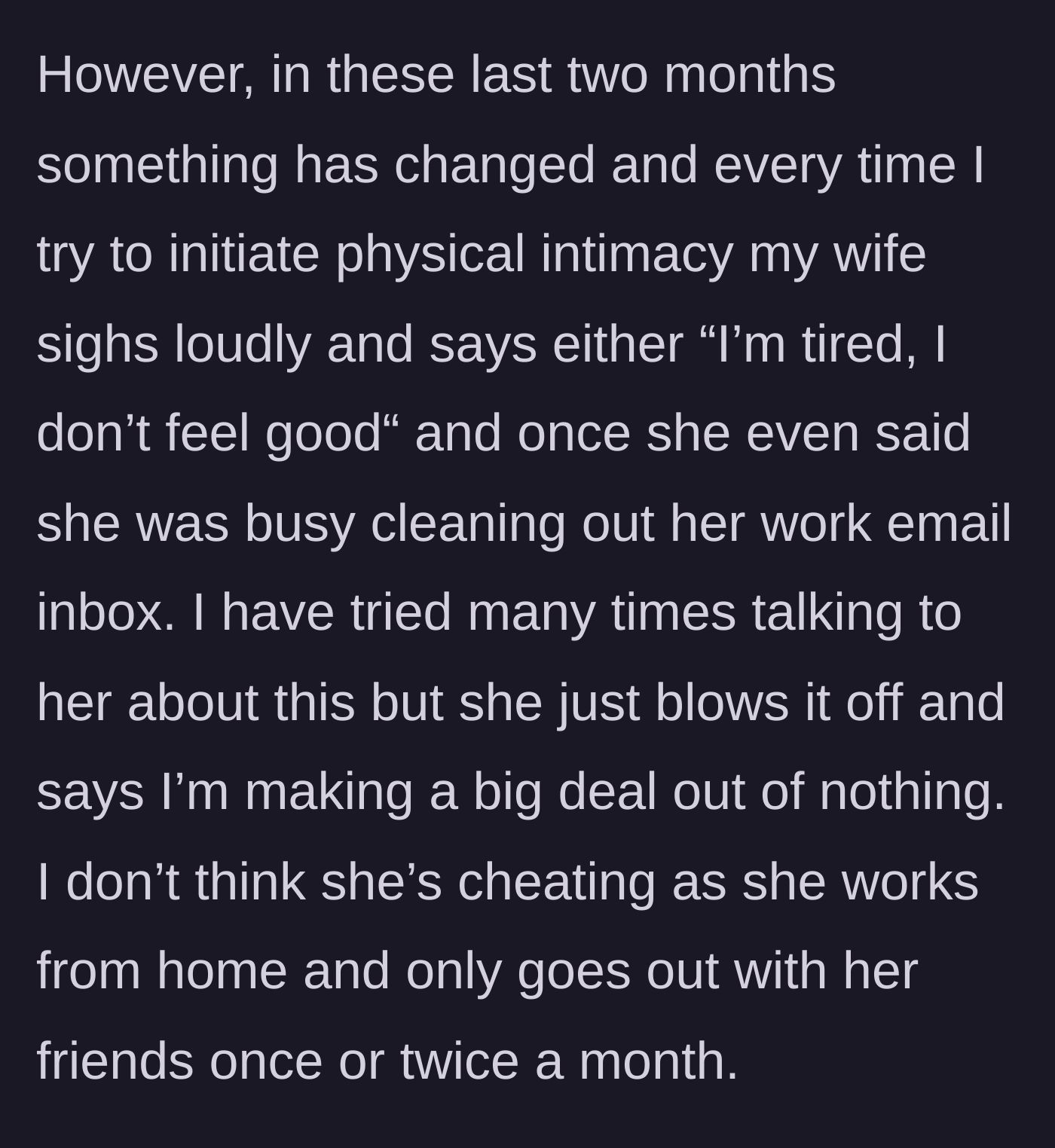 Story part 2 - The wife offers dismissive excuses to avoid intimacy while refusing to discuss the sudden change.