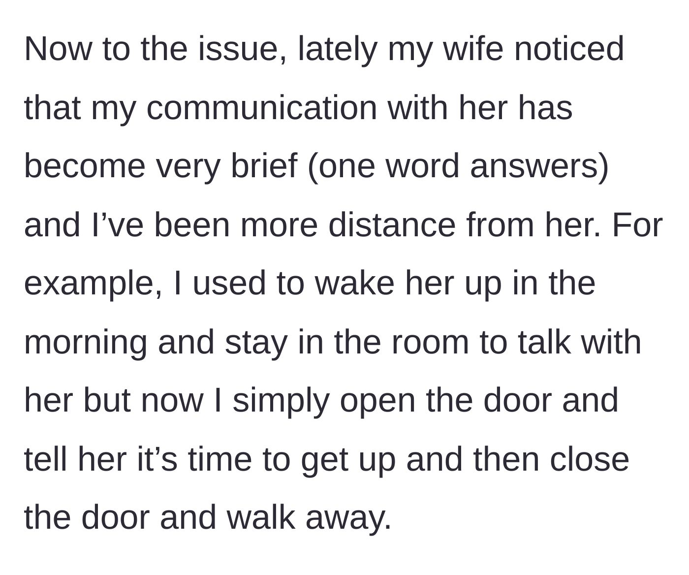 Story part 4 - The husband describes how he has begun matching his wife's distant energy by withdrawing his own daily affection.