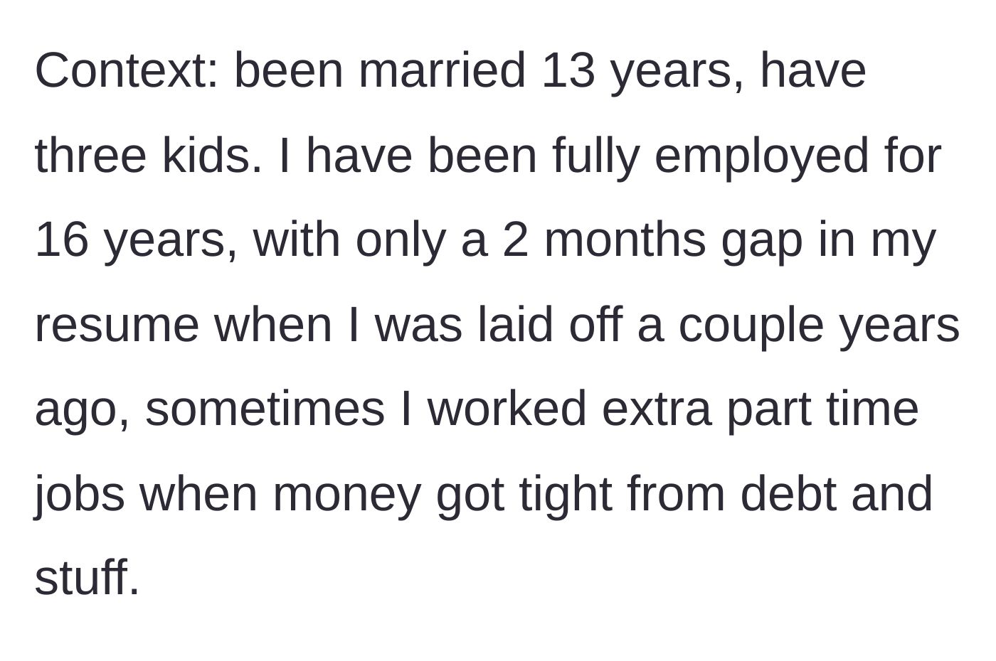Story part 1 - Background of a husband working for 16 years with extra jobs to support his family of five.